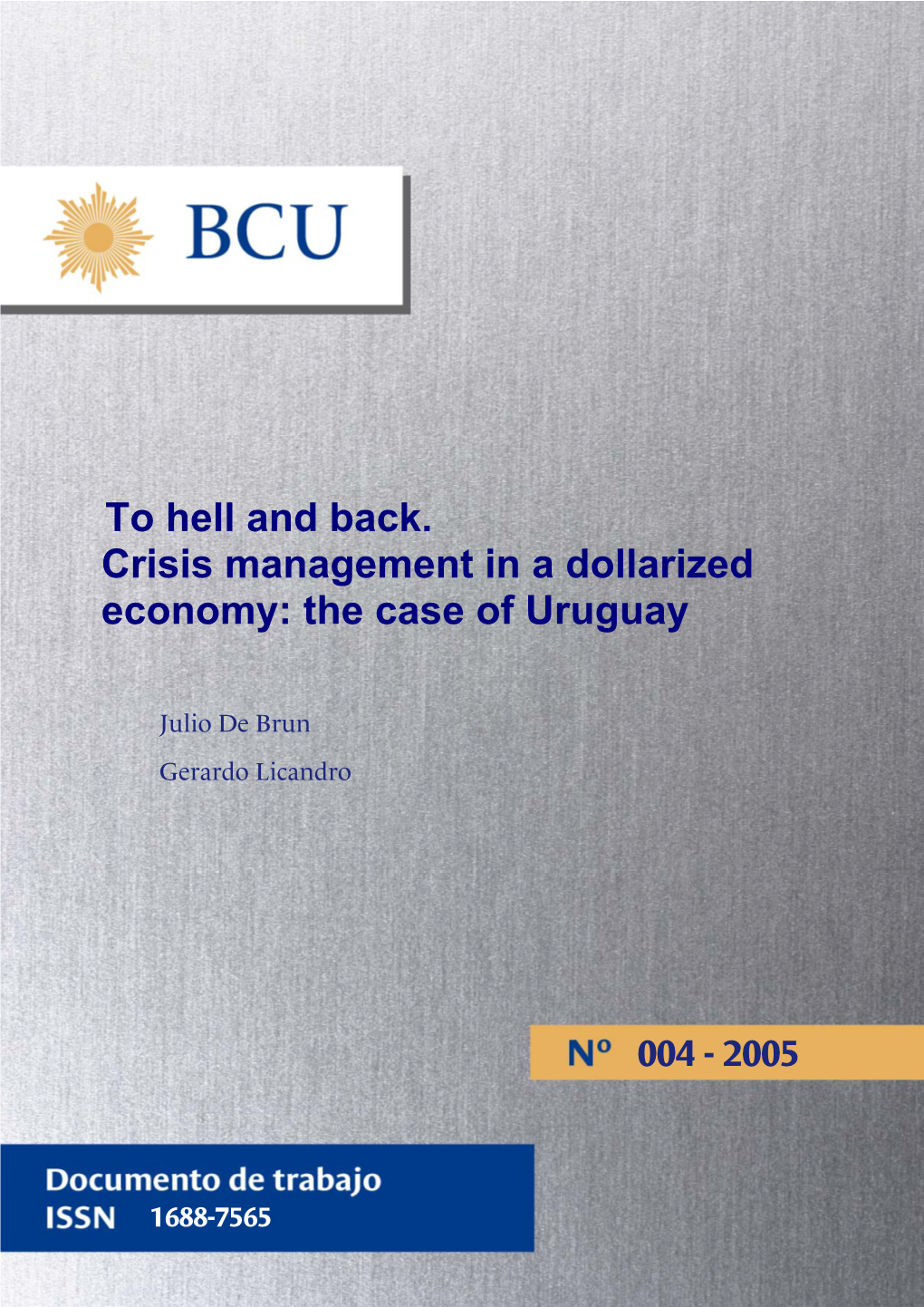 To Hell and Back. Crisis Management in a Dollarized Economy: the Case of Uruguay