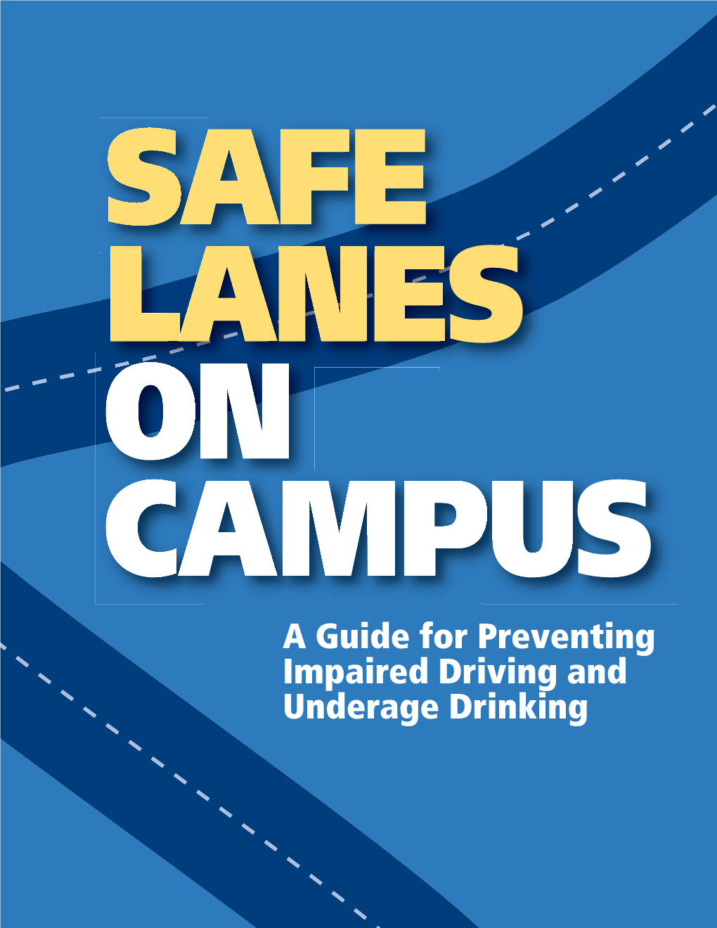 Safe Lanes on Campus a Guide for Preventing Impaired Driving And