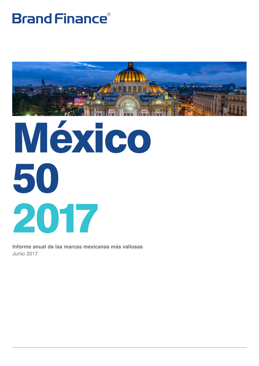 Informe Anual De Las Marcas Mexicanas Más Valiosas Junio 2017 E