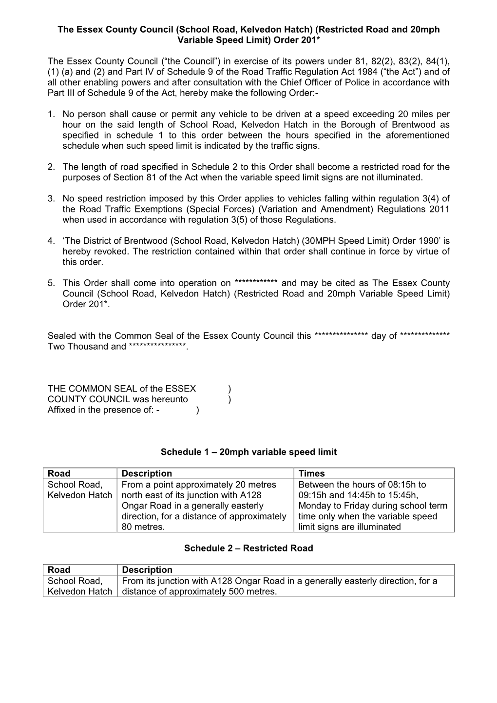 (Restricted Road and 20Mph Variable Speed Limit) Order 201* the Essex