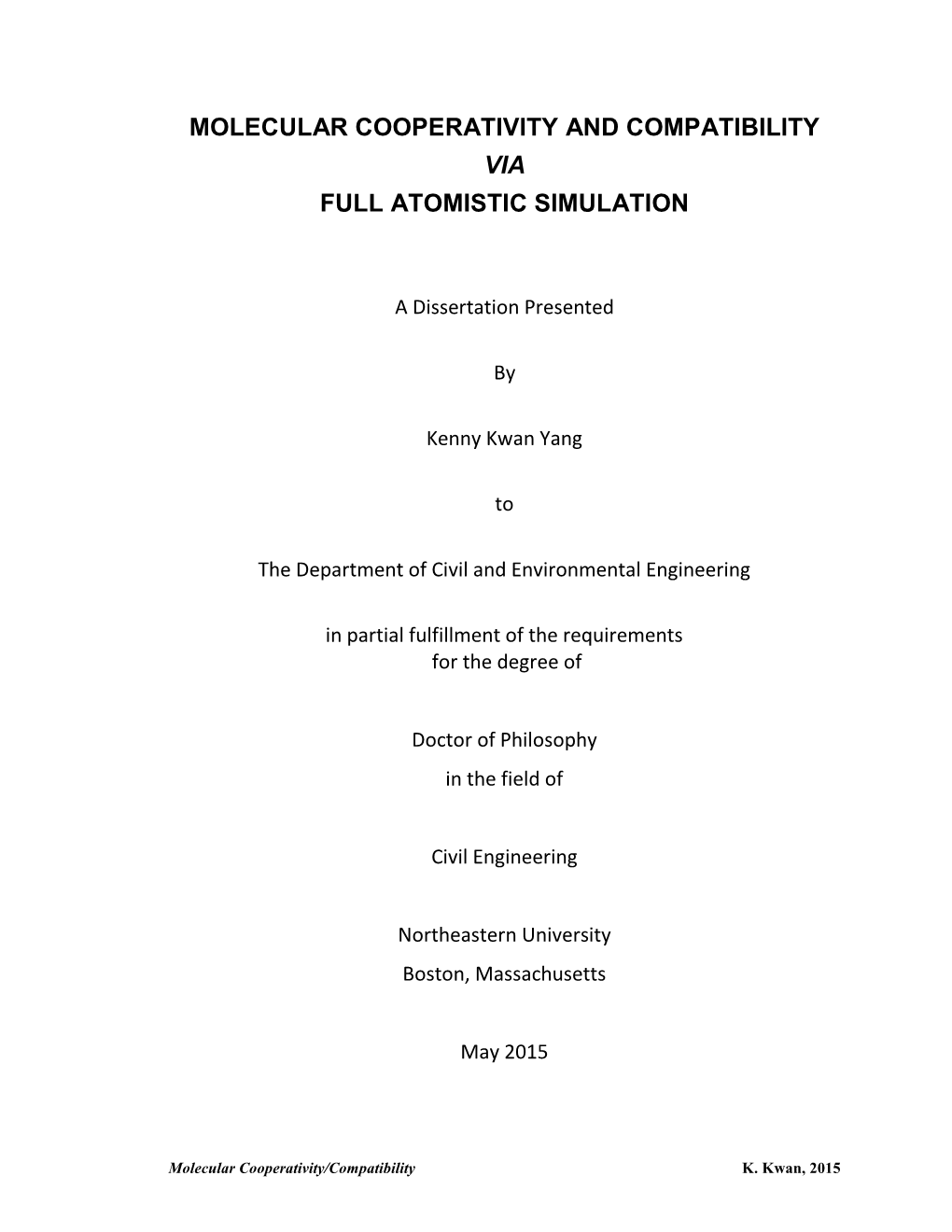 Molecular Cooperativity and Compatibility Via Full Atomistic Simulation