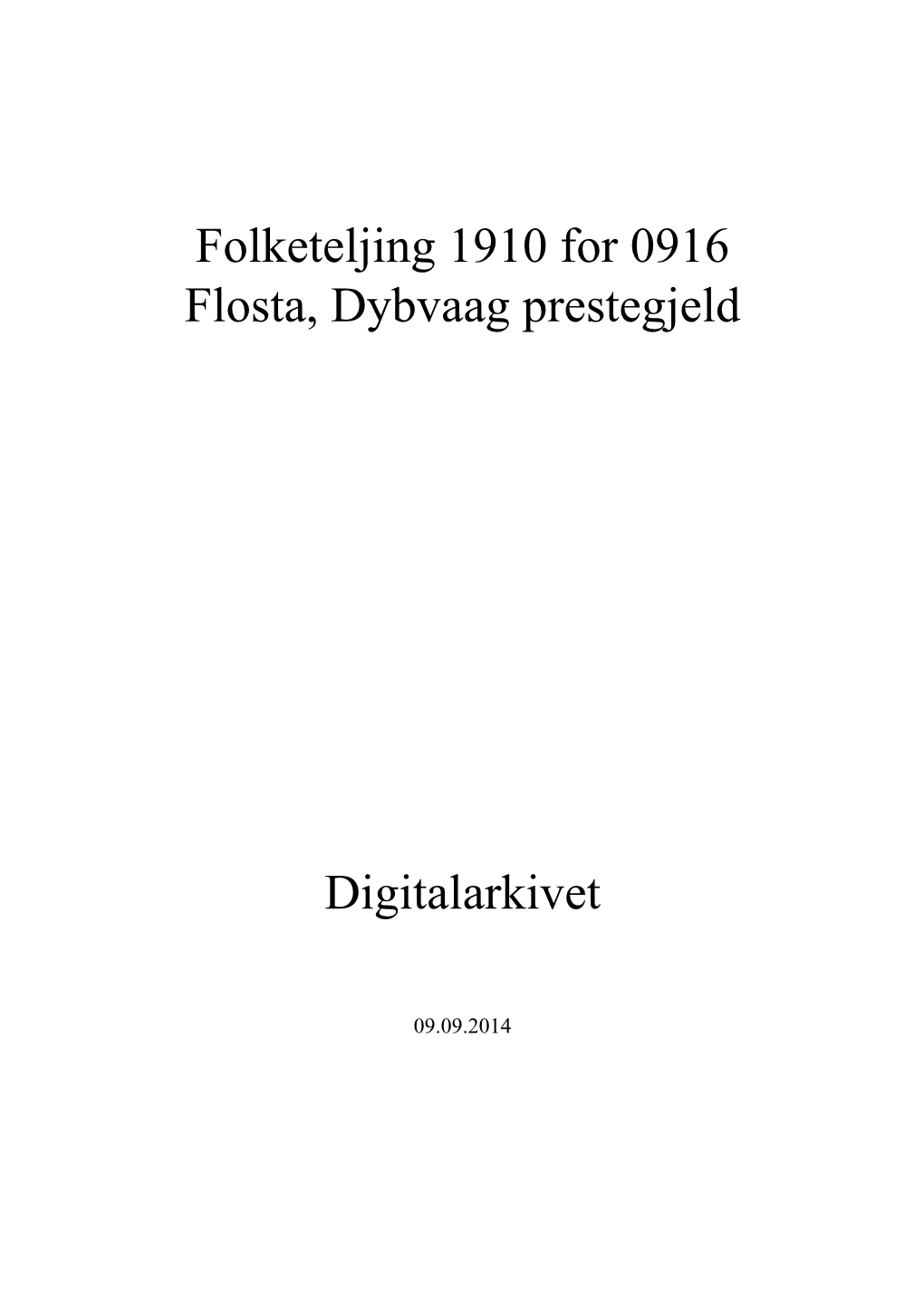 Folketeljing 1910 for 0916 Flosta, Dybvaag Prestegjeld Digitalarkivet
