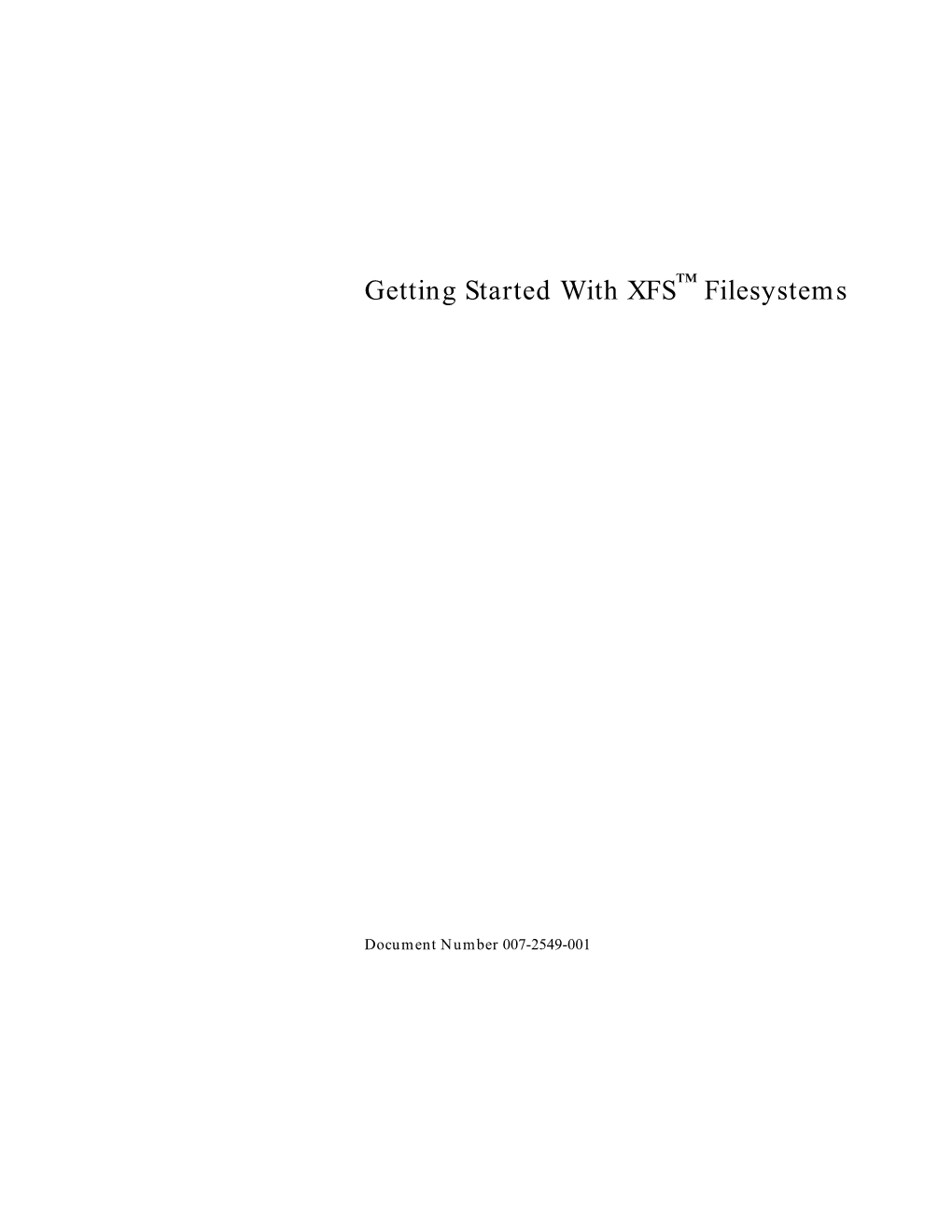 Getting Started with XFS Filesystems Describes the XFS ﬁlesystem and XLV Volume Manager