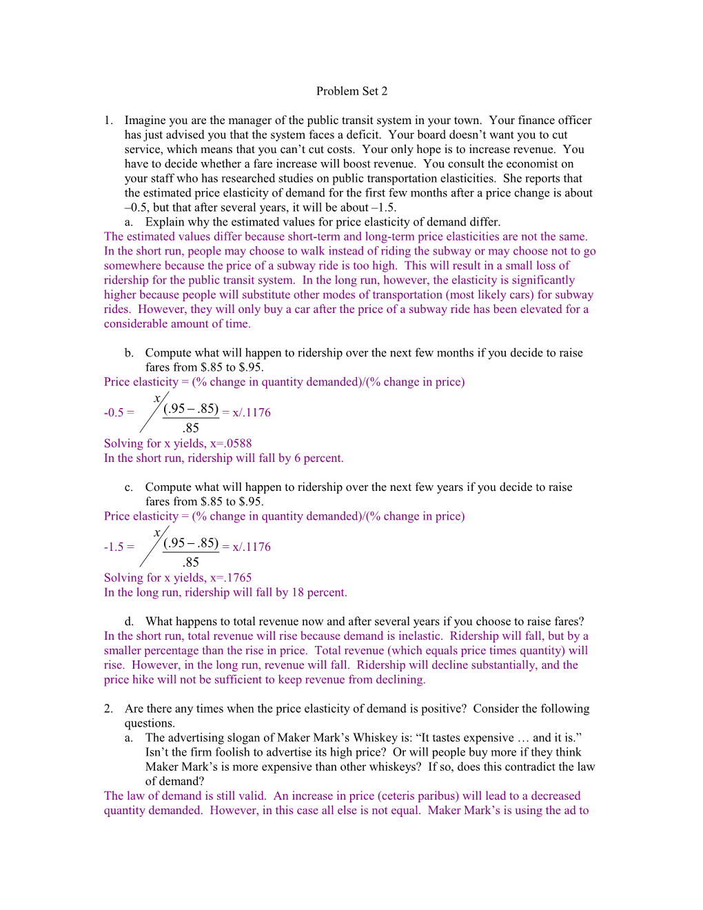 Price Elasticity = (% Change in Quantity Demanded)/(% Change in Price)