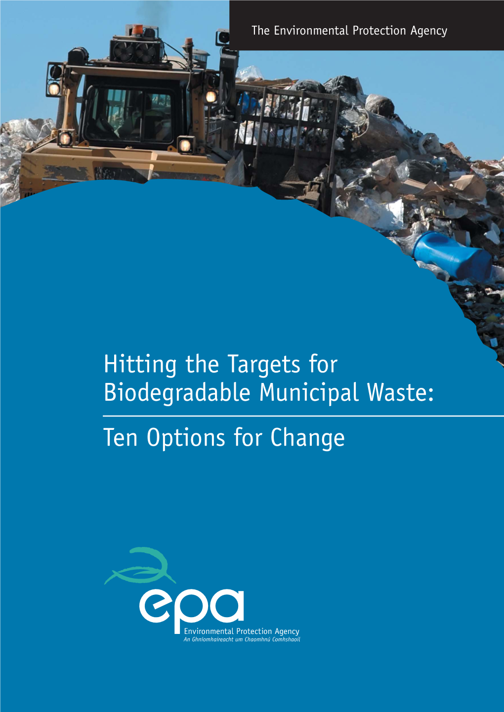 Hitting the Targets for Biodegradable Municipal Waste: Ten Options for Change Hitting the Targets for Biodegradable Municipal Waste: Ten Options for Change