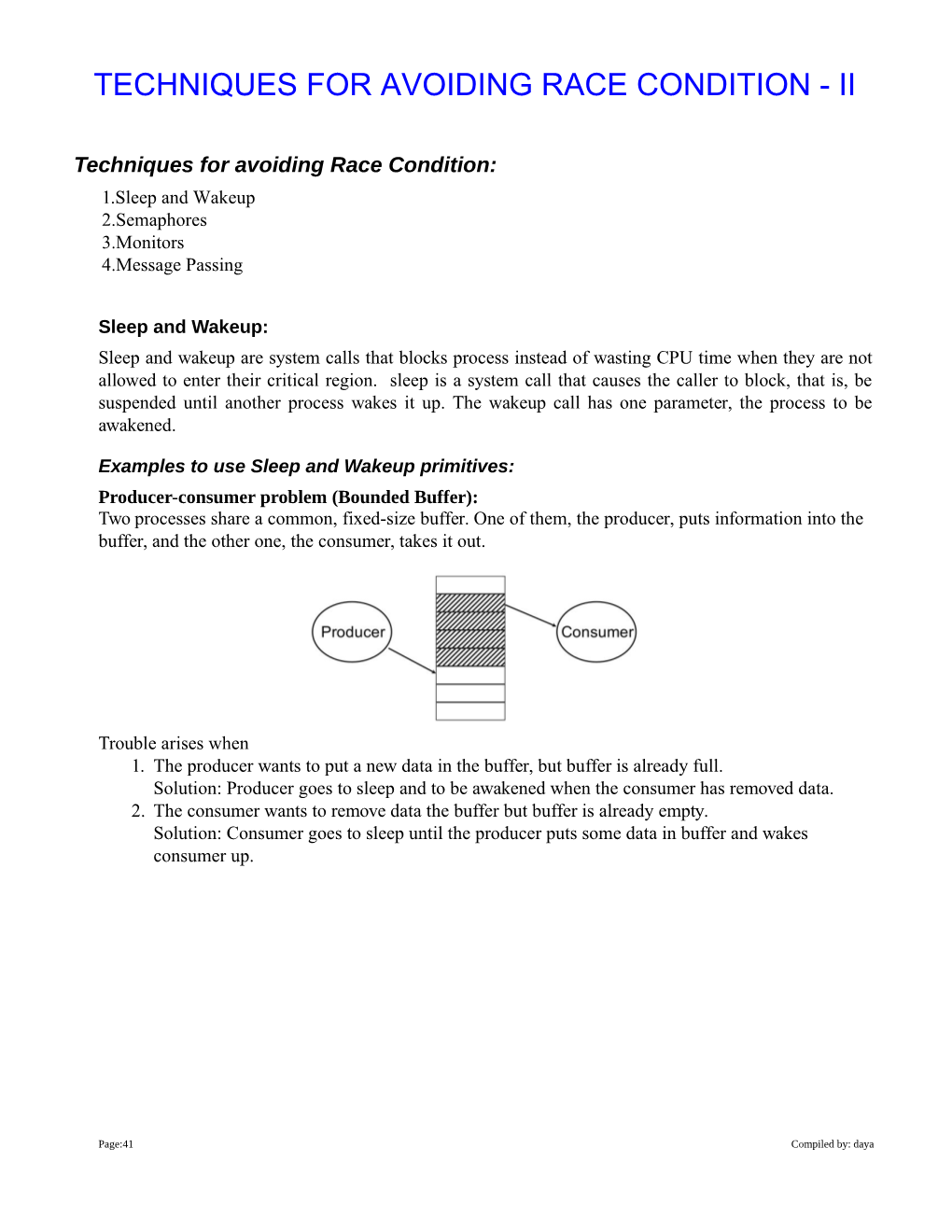 Techniques for Avoiding Race Condition: 1.Sleep and Wakeup 2.Semaphores 3.Monitors 4.Message Passing