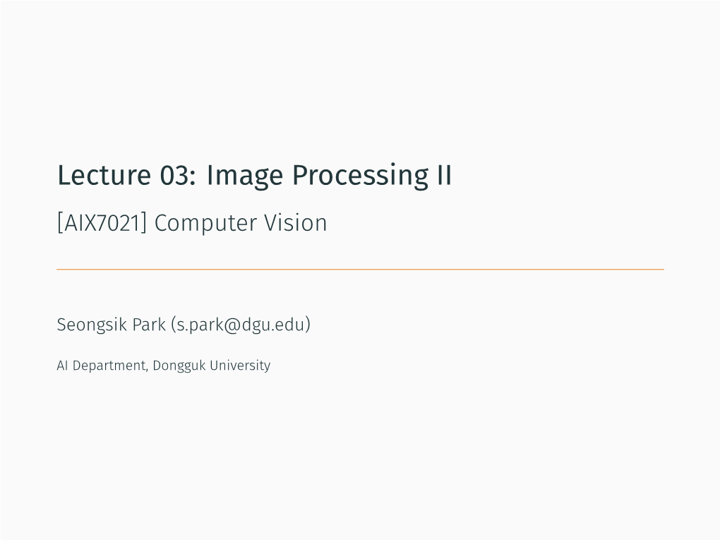 Lecture 03: Image Processing II [AIX7021] Computer Vision