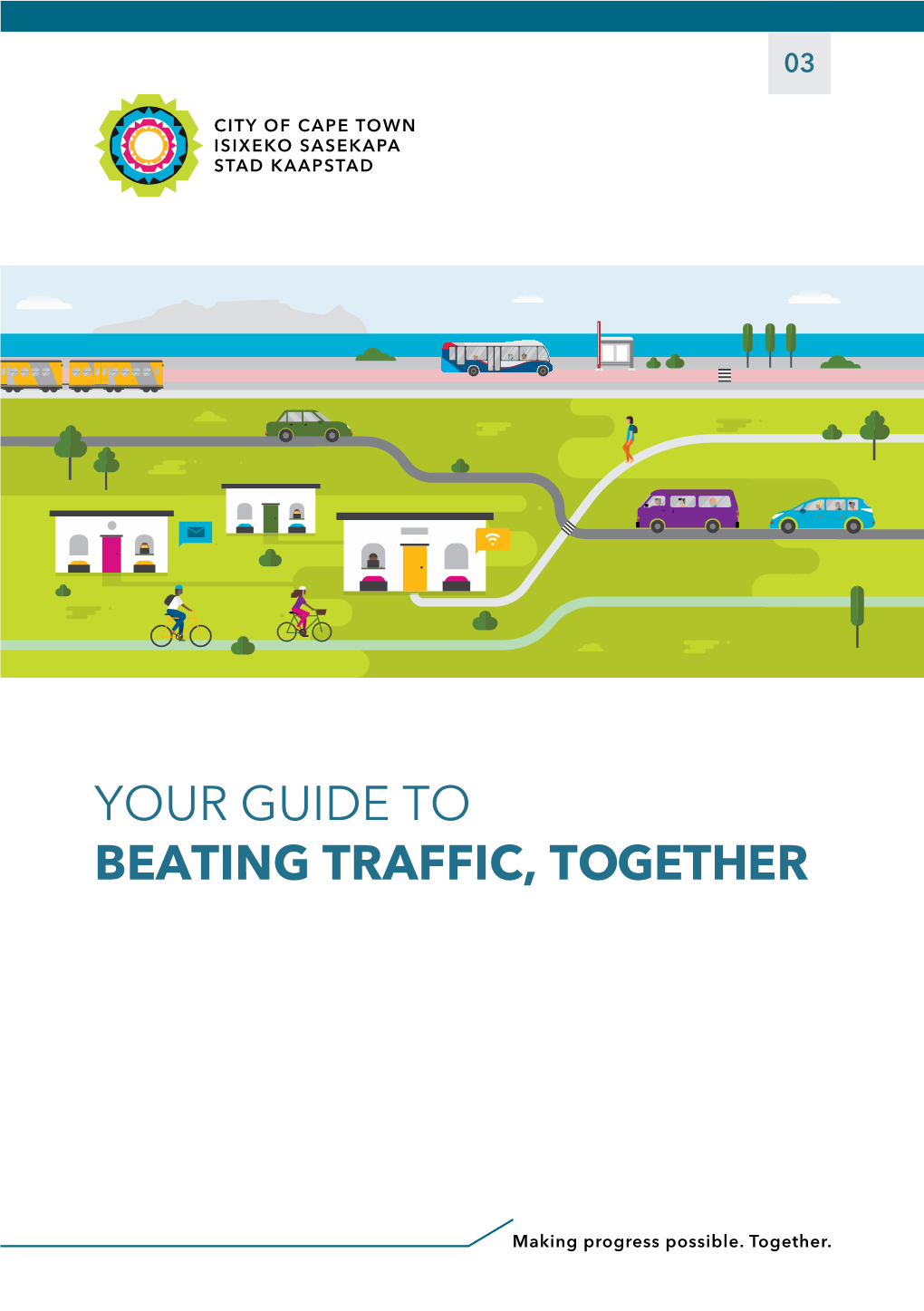 Your Guide to Beating Traffic, Together C a Pe Town T R a N Sport ���� Congestion in Cape Town – Why Is It Getting Worse?