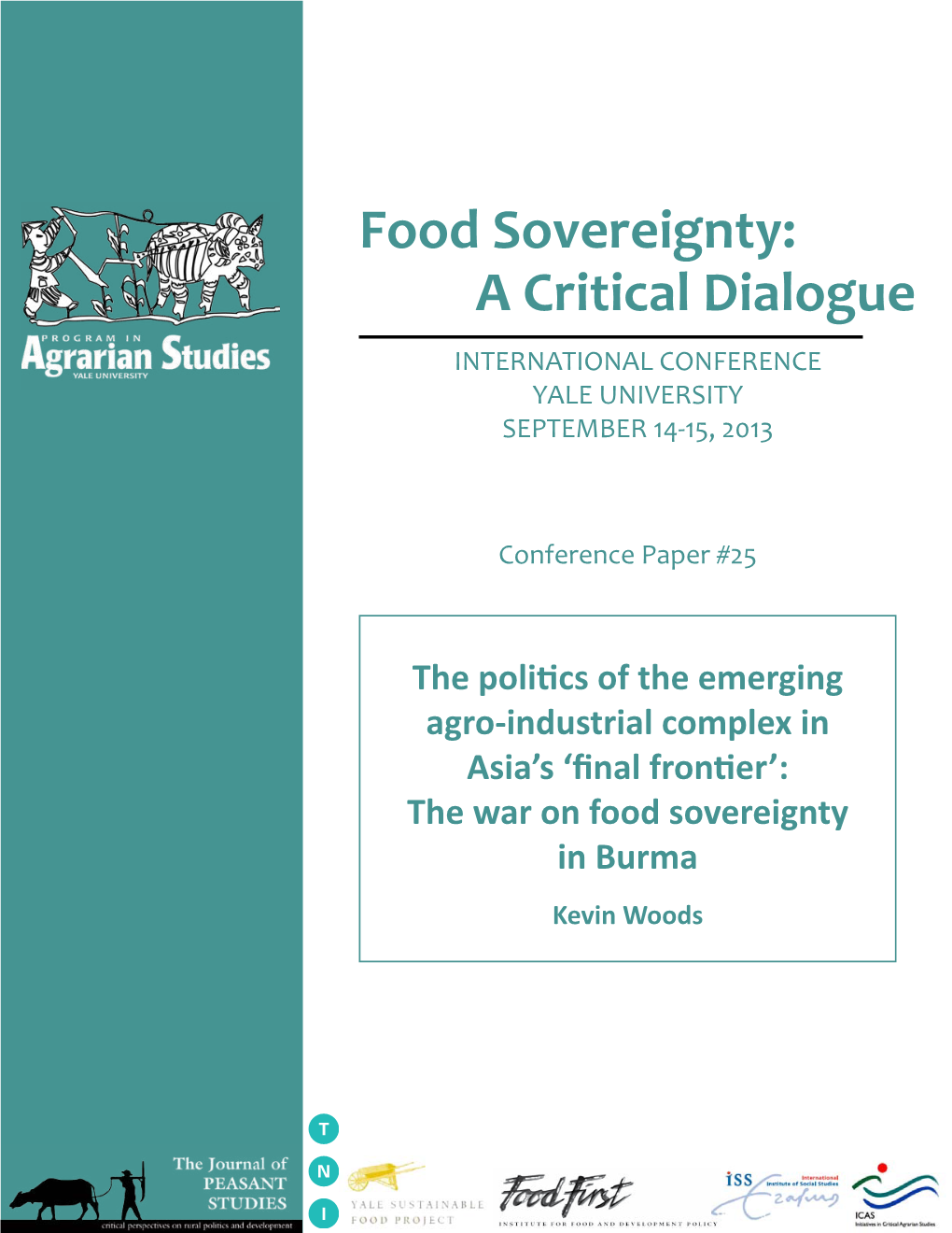 Food Sovereignty: a Critical Dialogue INTERNATIONAL CONFERENCE YALE UNIVERSITY SEPTEMBER 14-15, 2013
