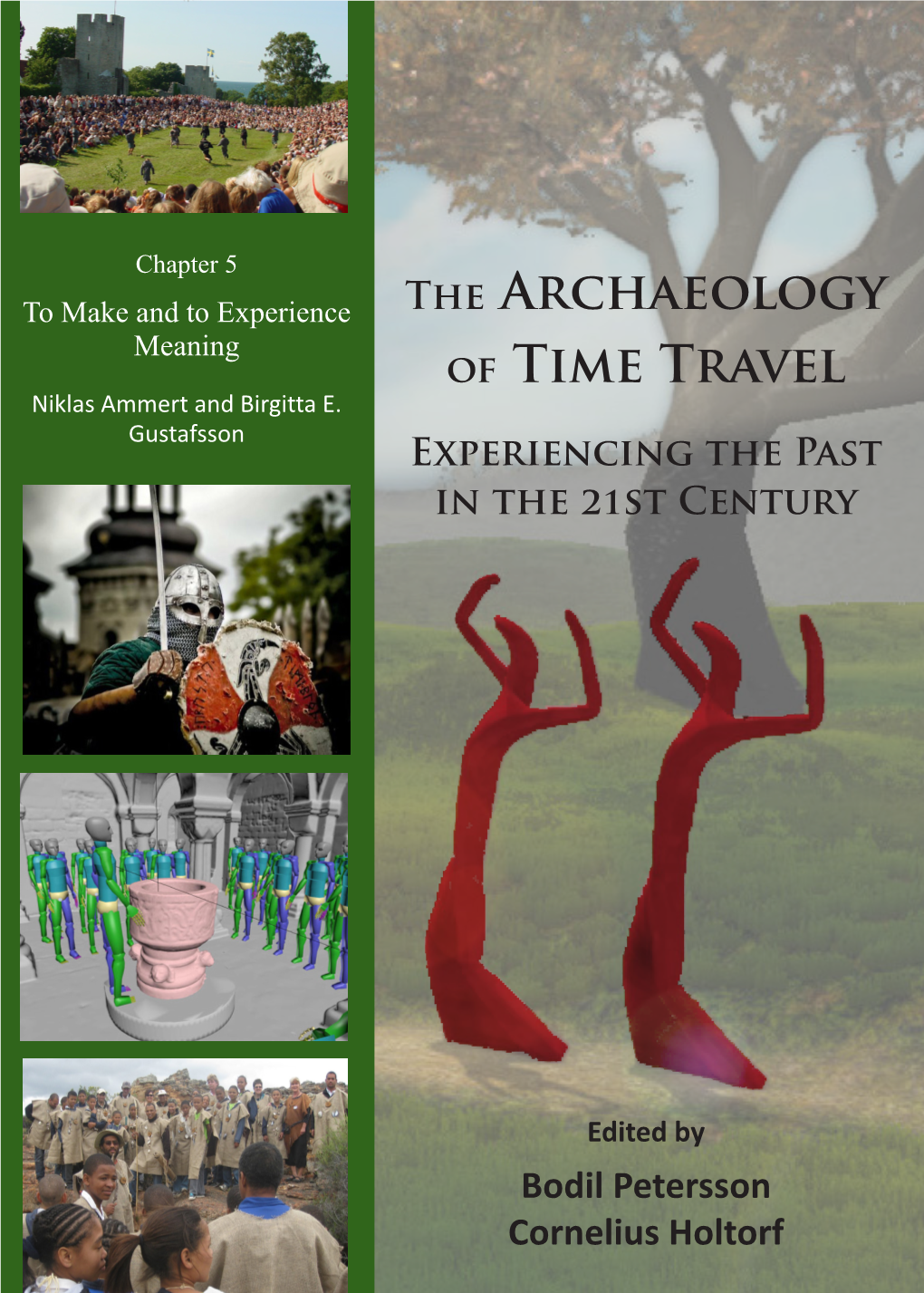 The Archaeology of Time Travel Gustafsson Represents a Particularly Significant Way to Bring Experiencing the Past the Past Back to Life in the Present