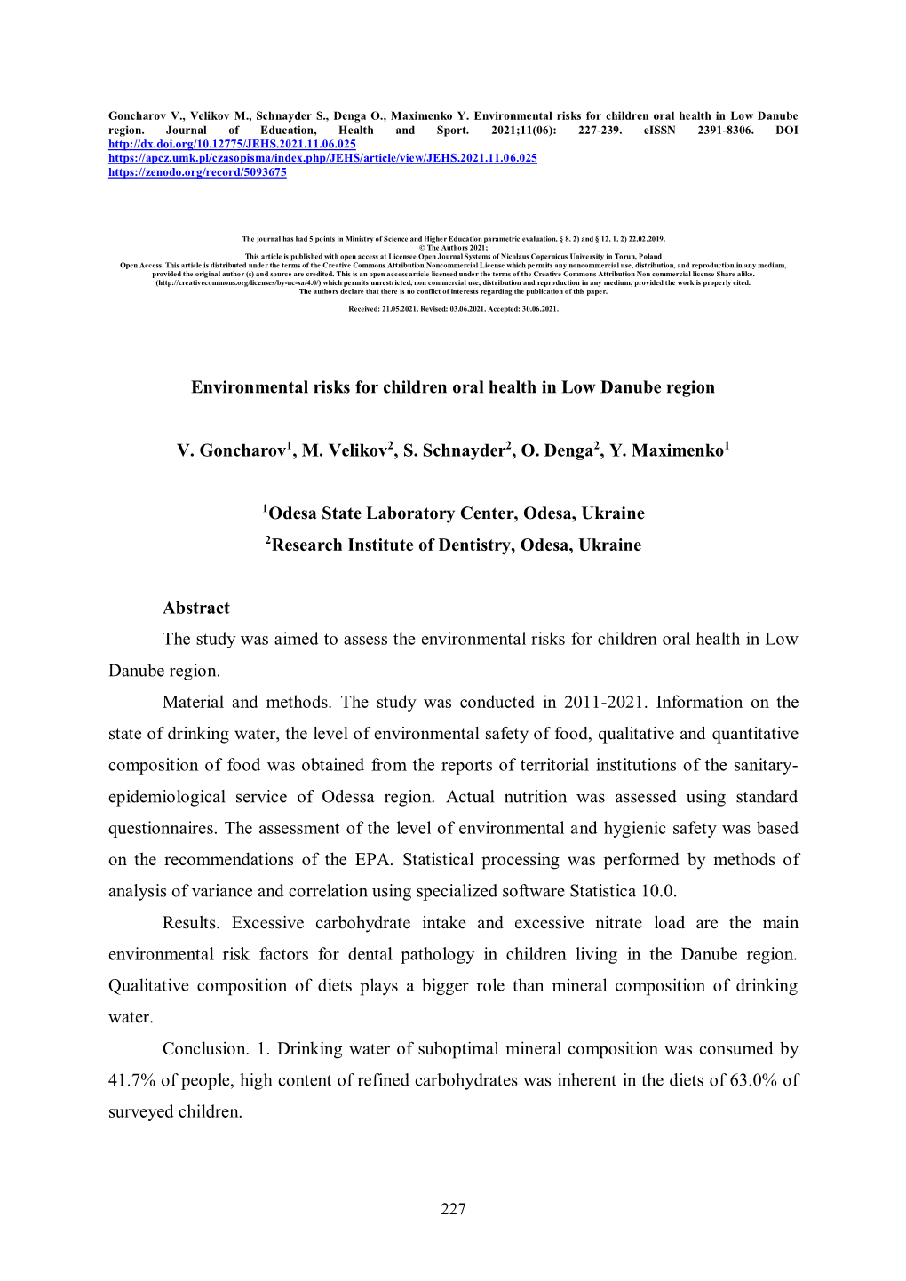 Environmental Risks for Children Oral Health in Low Danube Region V. Goncharov1, M. Velikov2, S. Schnayder2, O. Denga2, Y. Maxim