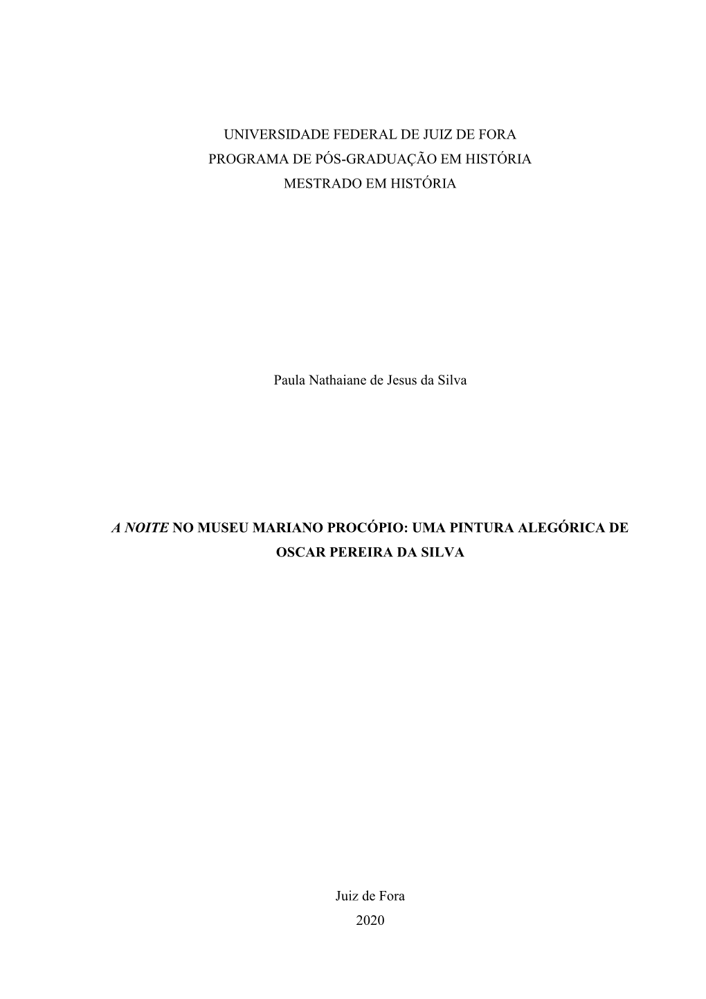 UNIVERSIDADE FEDERAL DE JUIZ DE FORA PROGRAMA DE PÓS-GRADUAÇÃO EM HISTÓRIA MESTRADO EM HISTÓRIA Paula Nathaiane De Jesus Da