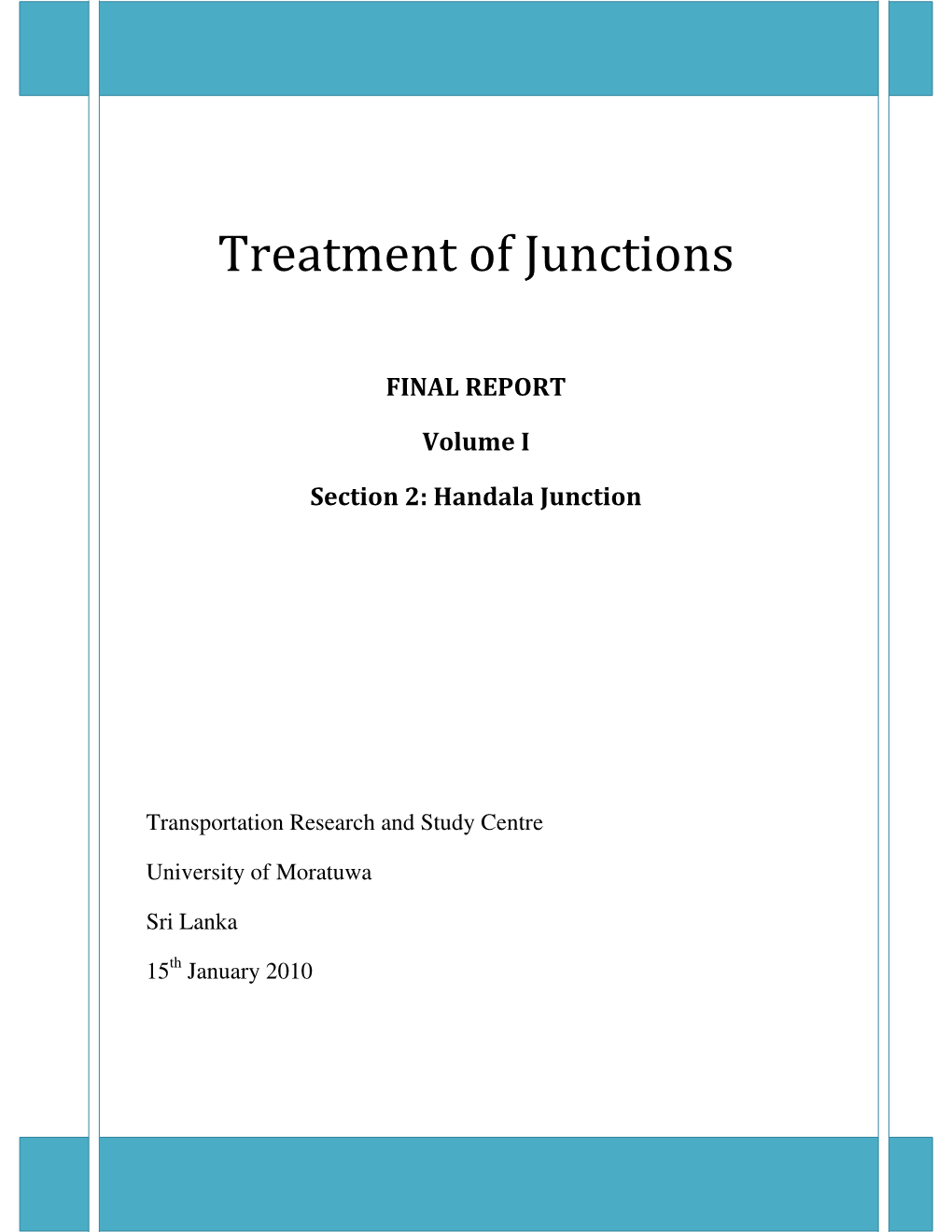 Treatment of Junctions- Volume I: Final Report