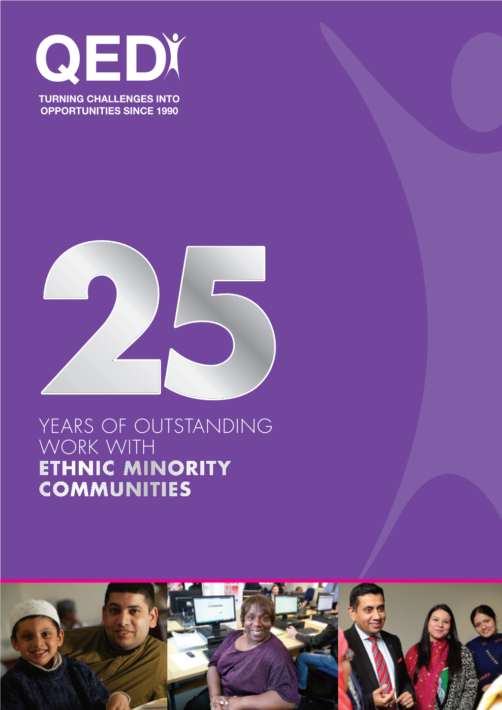 Years of Outstanding Work with Ethnic Minority Communities Who Are Over the Last Qed? 25 Years Qed Has