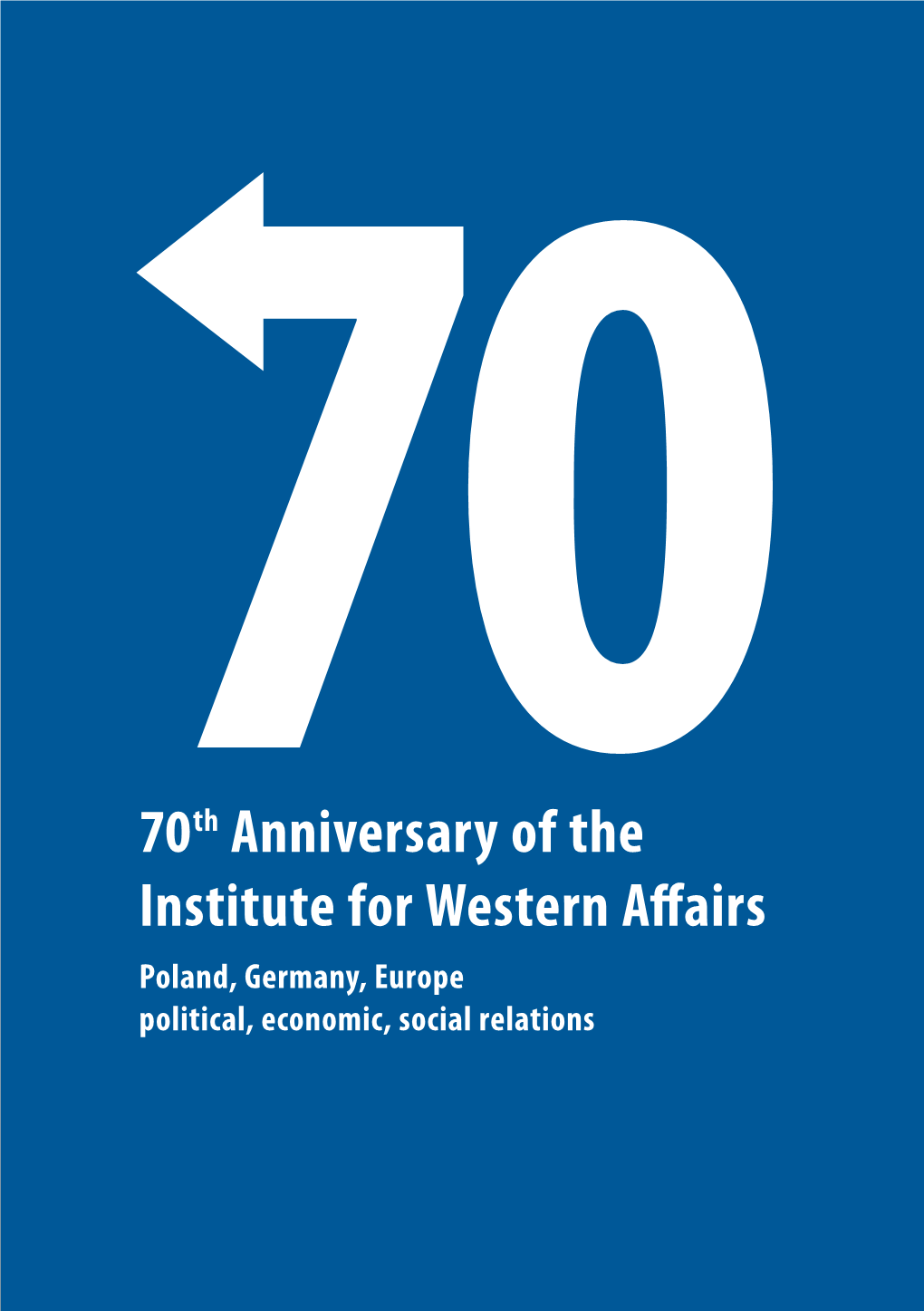 70Th Anniversary of the Institute for Western Afiairs