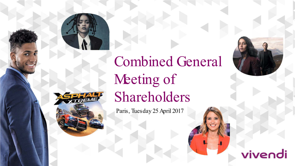 Combined General Meeting of Shareholders Paris, Tuesday 25 April 2017 a CLEAR and AMBITIOUS STRATEGY
