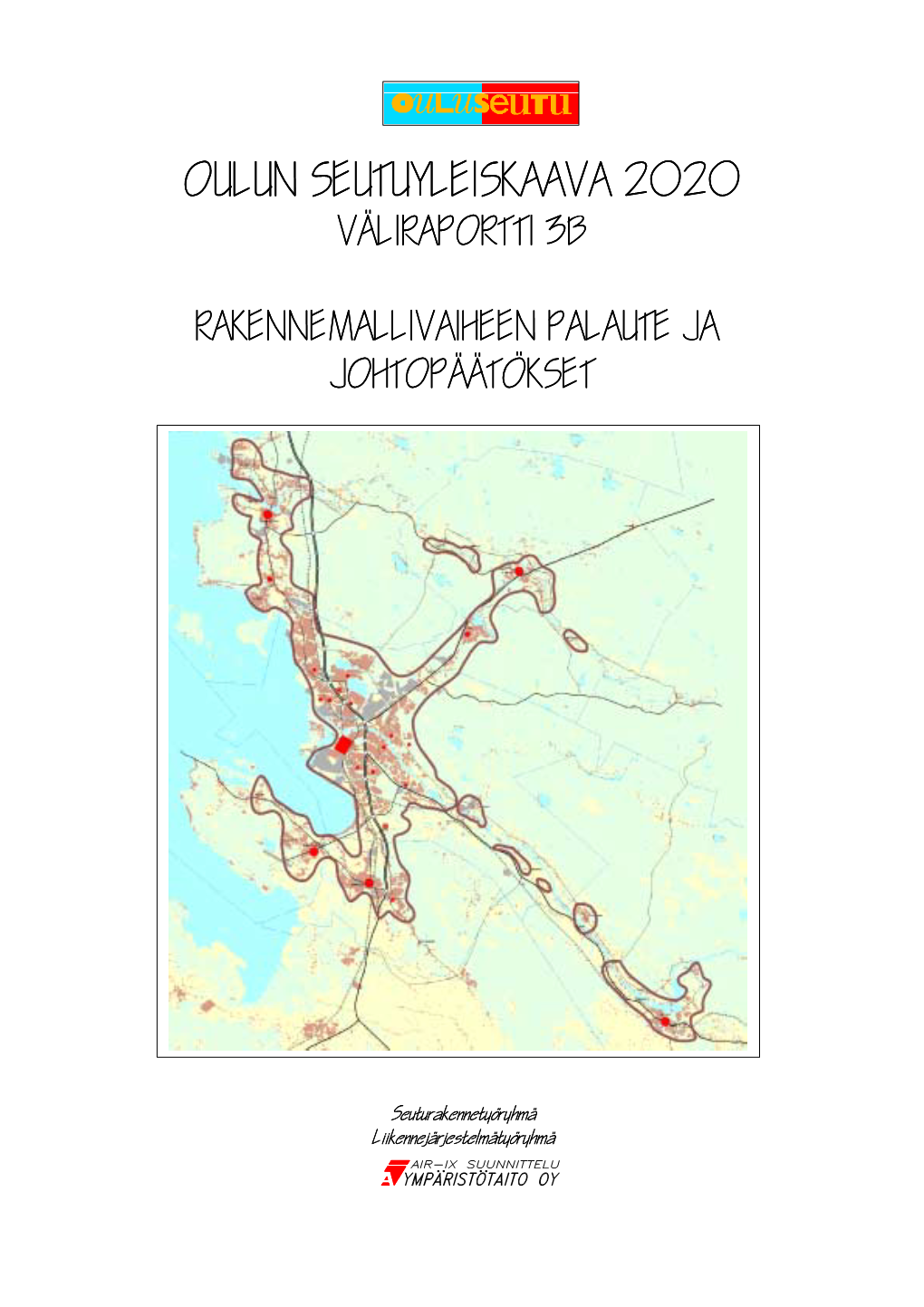 Oulun Seutuyleiskaava 2020 Oulun Seutuyleiskaava 2020