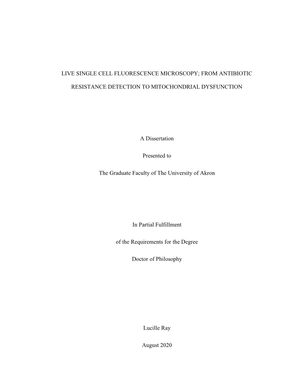 LIVE SINGLE CELL FLUORESCENCE MICROSCOPY; from ANTIBIOTIC RESISTANCE DETECTION to MITOCHONDRIAL DYSFUNCTION a Dissertation Prese