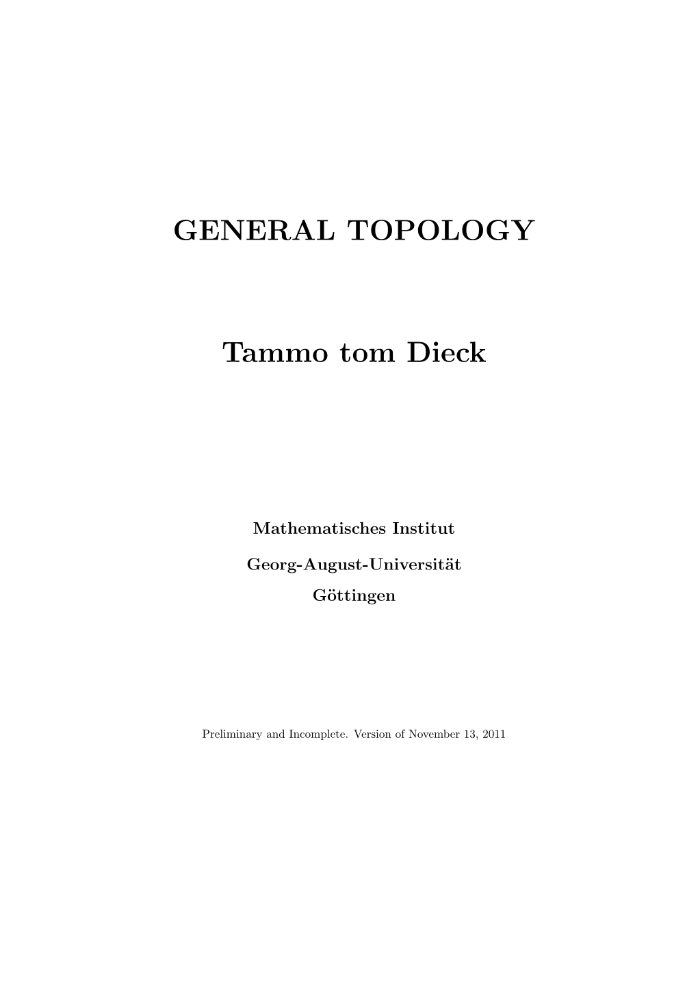 GENERAL TOPOLOGY Tammo Tom Dieck