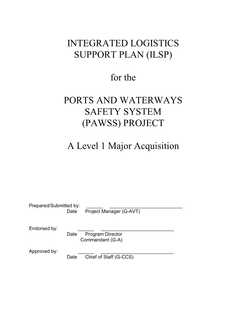 INTEGRATED LOGISTICS SUPPORT PLAN (ILSP) for the PORTS and WATERWAYS SAFETY SYSTEM (PAWSS) PROJECT a Level 1 Major Acquisition