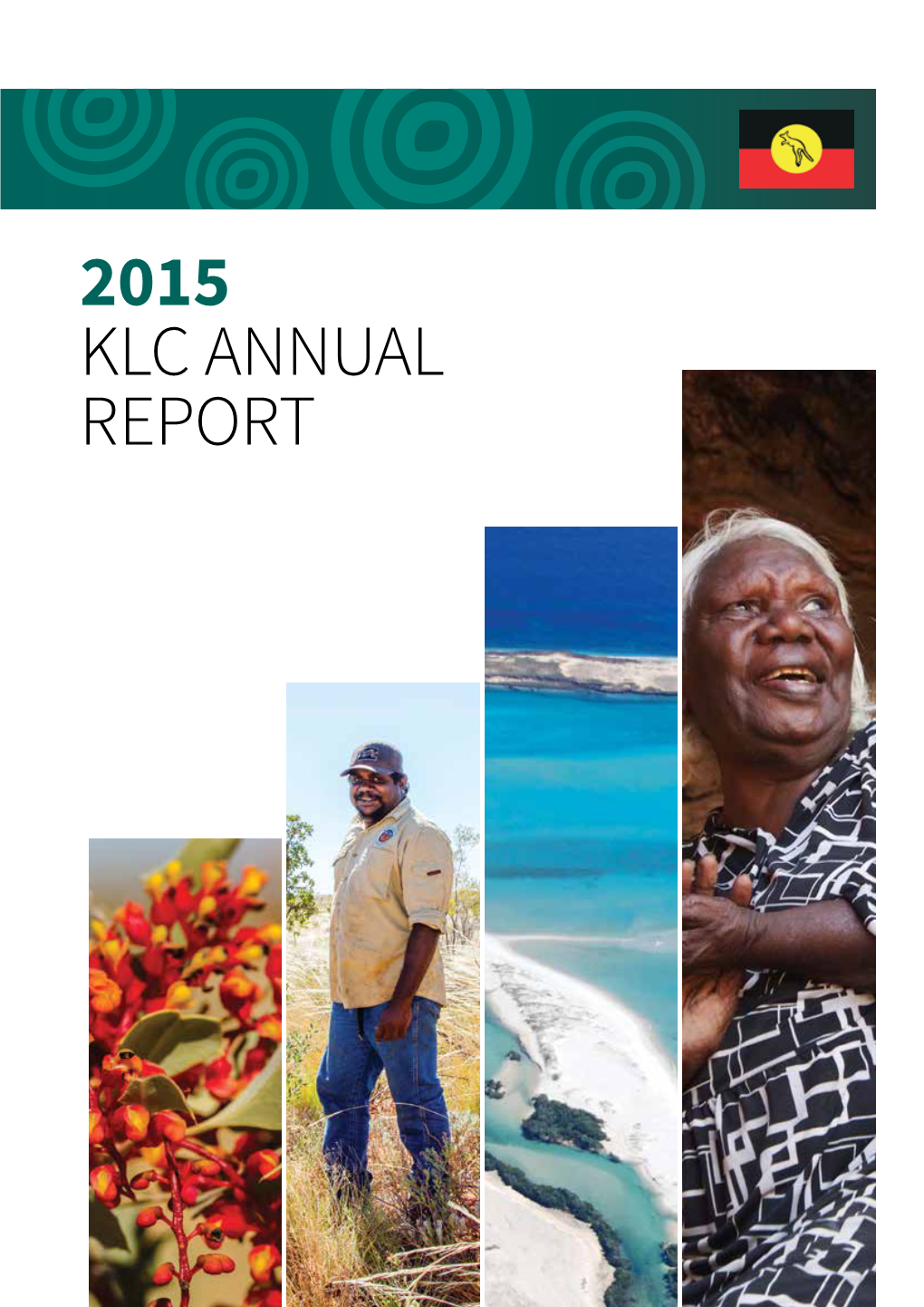 2015 KLC ANNUAL REPORT 2 Kimberley Land Council 2015 Annual Report Kimberley Land Council 2015 Annual Report Contents