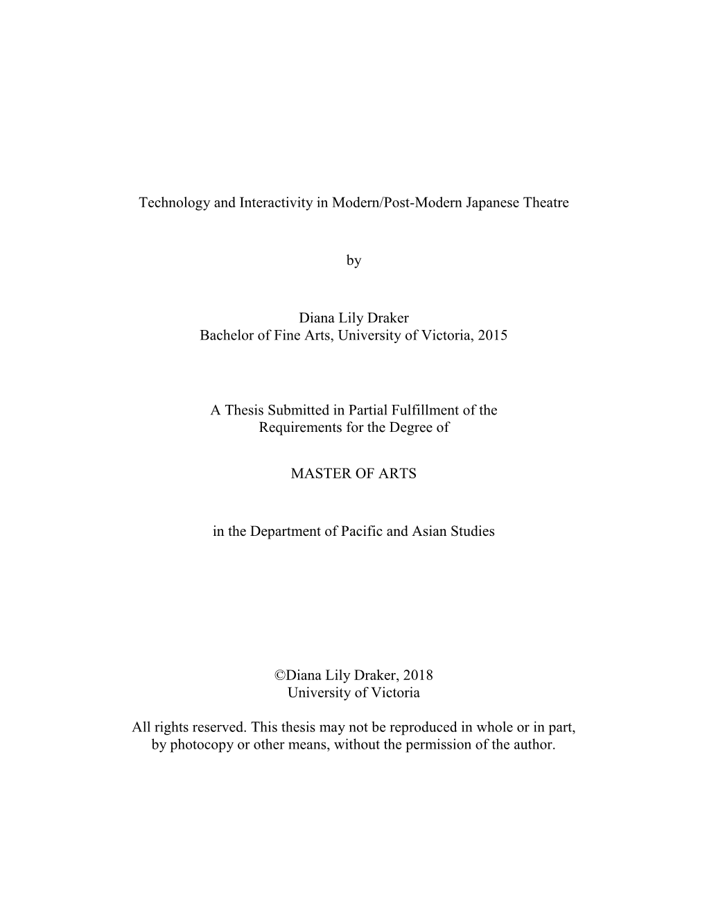 Technology and Interactivity in Modern/Post-Modern Japanese Theatre by Diana Lily Draker Bachelor of Fine Arts, University of Vi