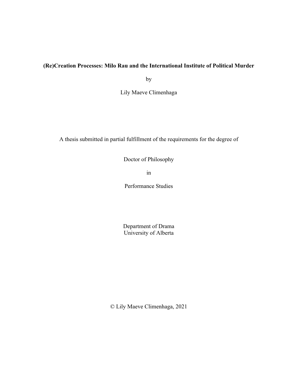 (Re)Creation Processes: Milo Rau and the International Institute of Political Murder by Lily Maeve Climenhaga a Thesis Submitted