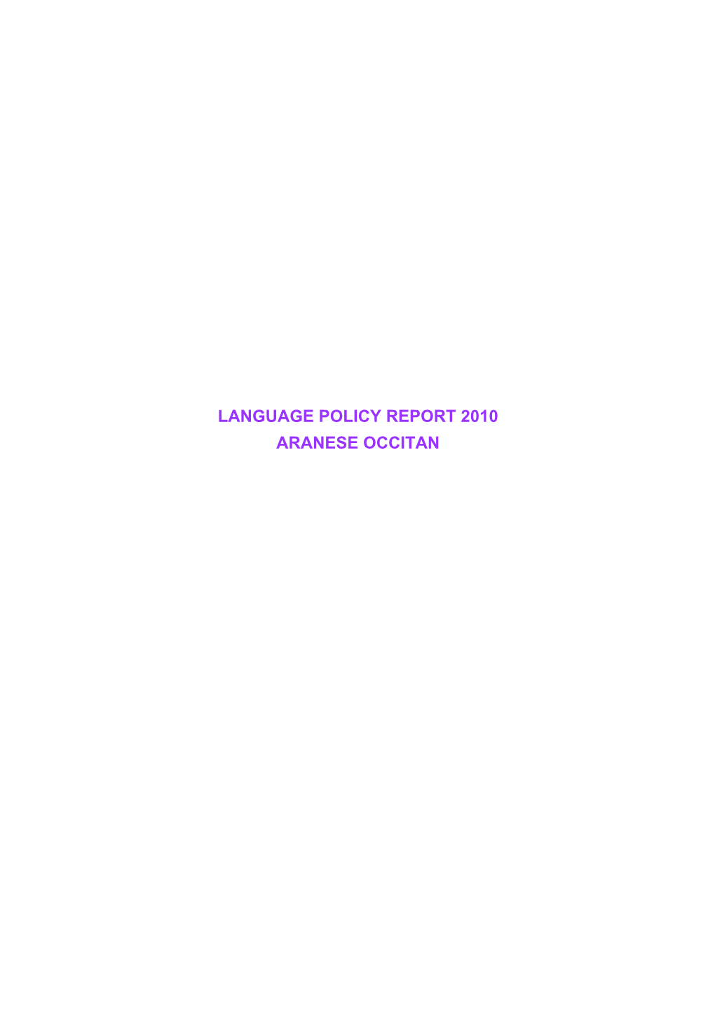 LANGUAGE POLICY REPORT 2010 ARANESE OCCITAN Language Policy Report 2010 Aranese Occitan
