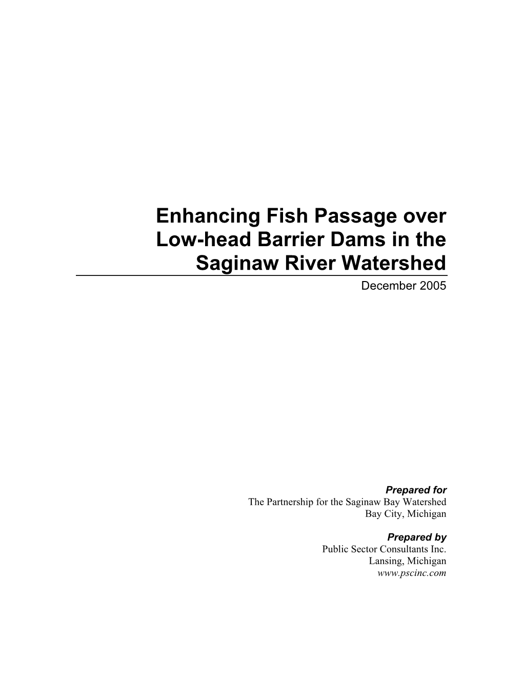 Enhancing Fish Passage Over Low-Head Barrier Dams in the Saginaw River Watershed December 2005