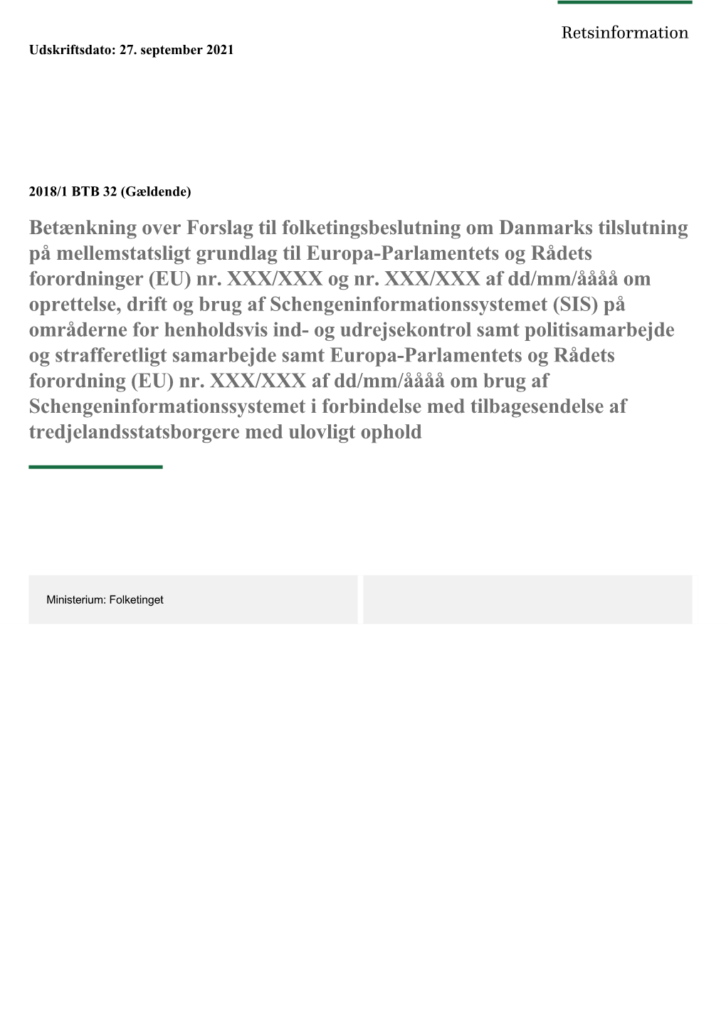 Betænkning Over Forslag Til Folketingsbeslutning Om Danmarks Tilslutning På Mellemstatsligt Grundlag Til Europa­Parlamentets Og Rådets Forordninger (EU) Nr