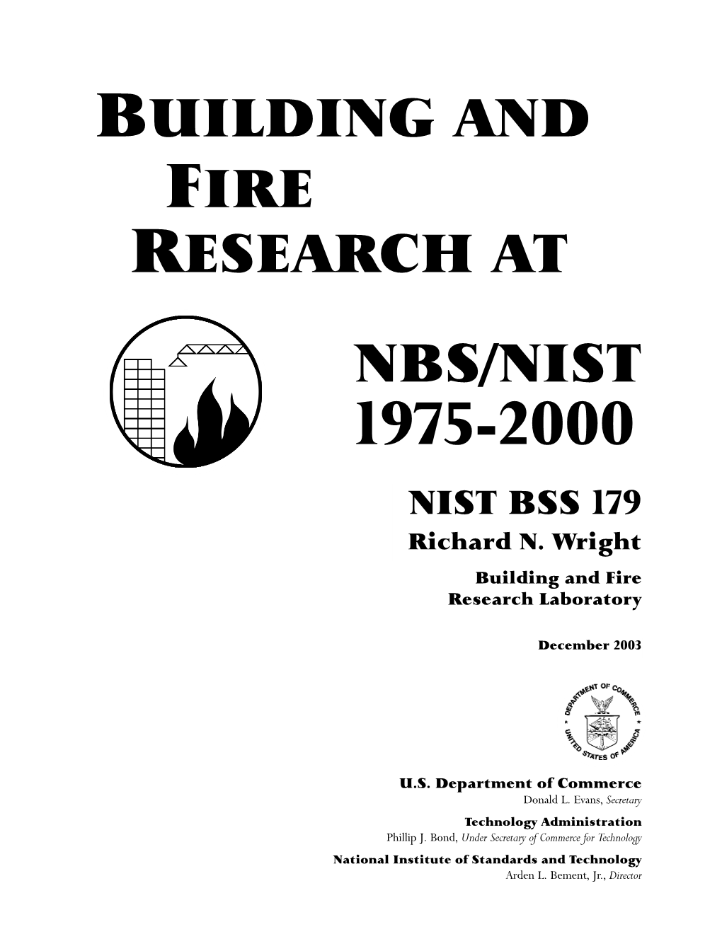 BUILDING and FIRE RESEARCH at NBS/NIST 1975-2000 NIST BSS 179 Richard N