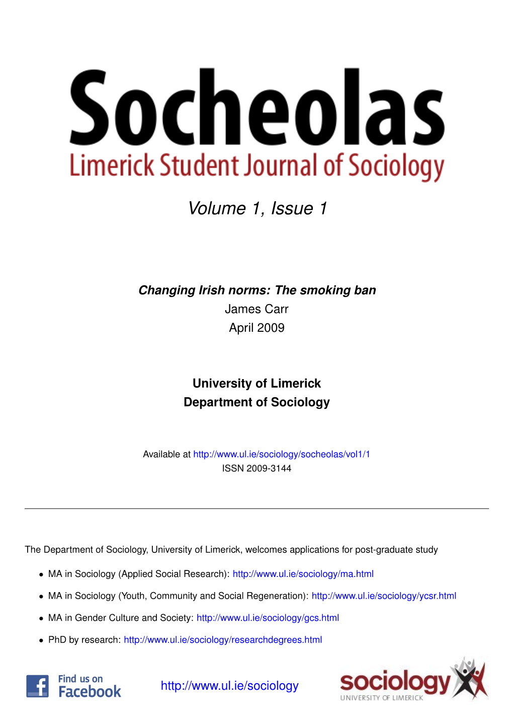 Changing Irish Norms: the Smoking Ban James Carr April 2009