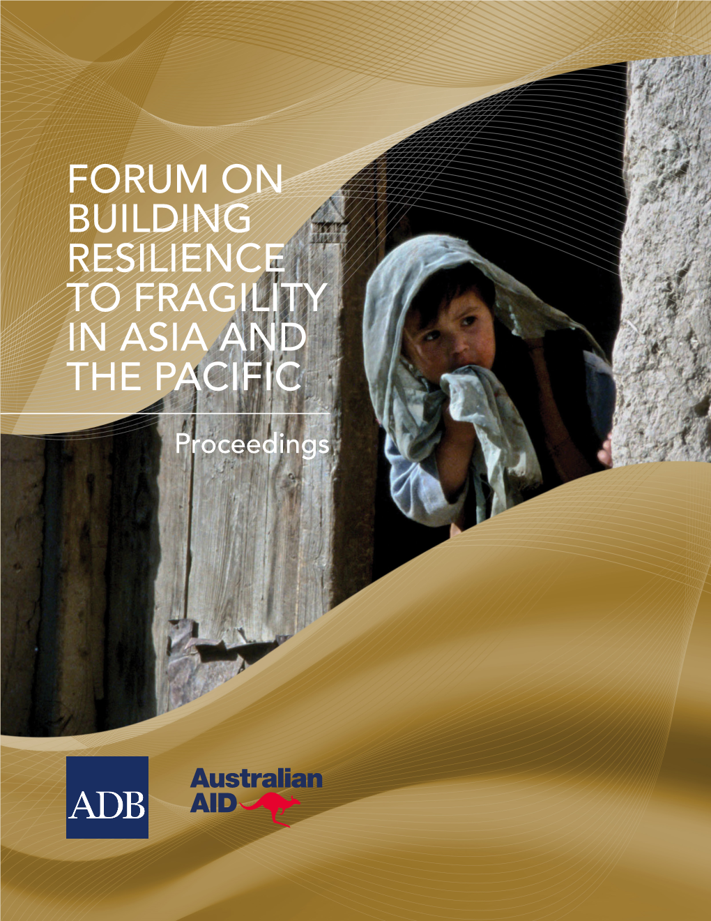 Forum on Building Resilience to Fragility in Asia and the Pacific—Proceedings