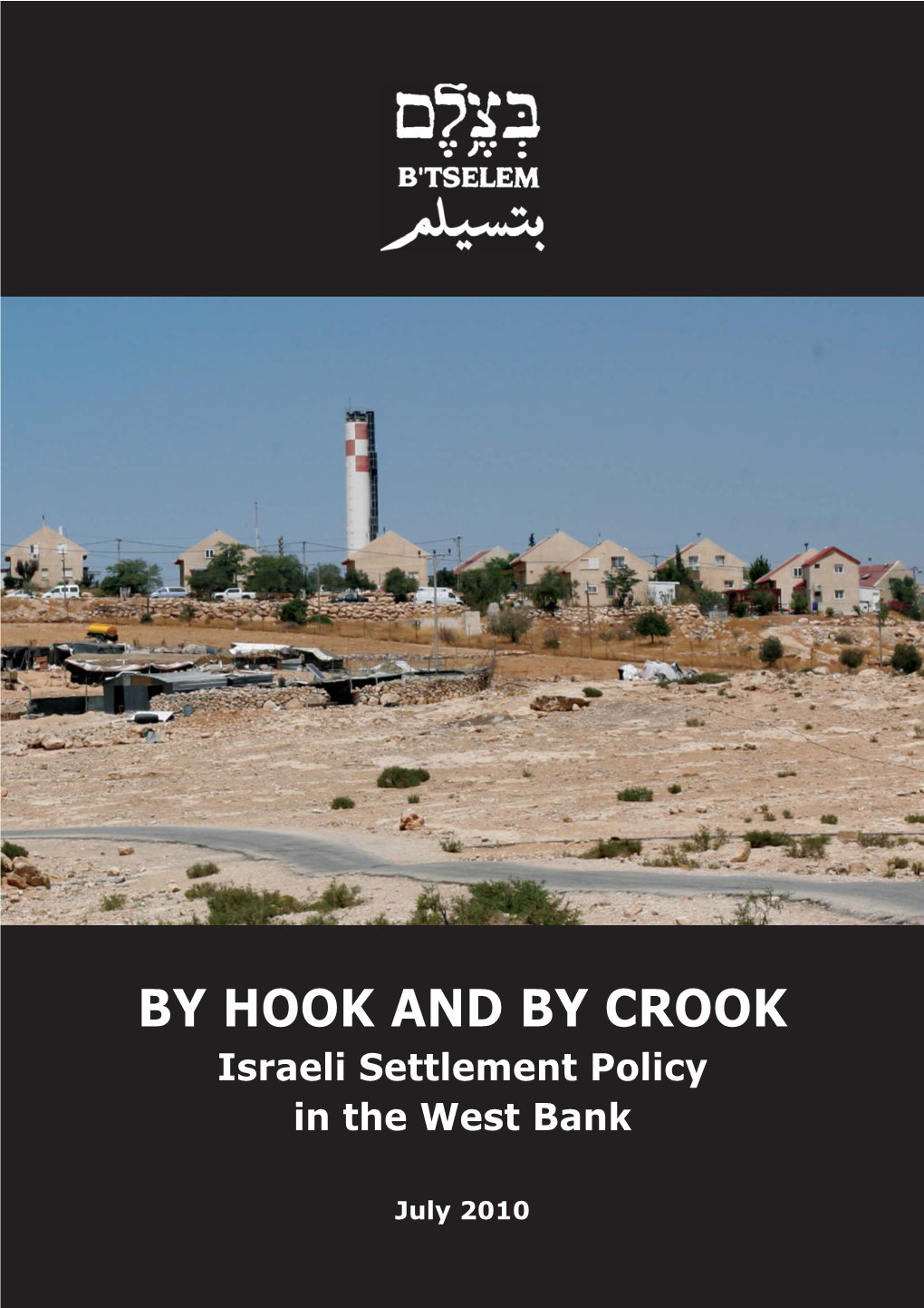 BY HOOK and by CROOK Israeli Settlement Policy