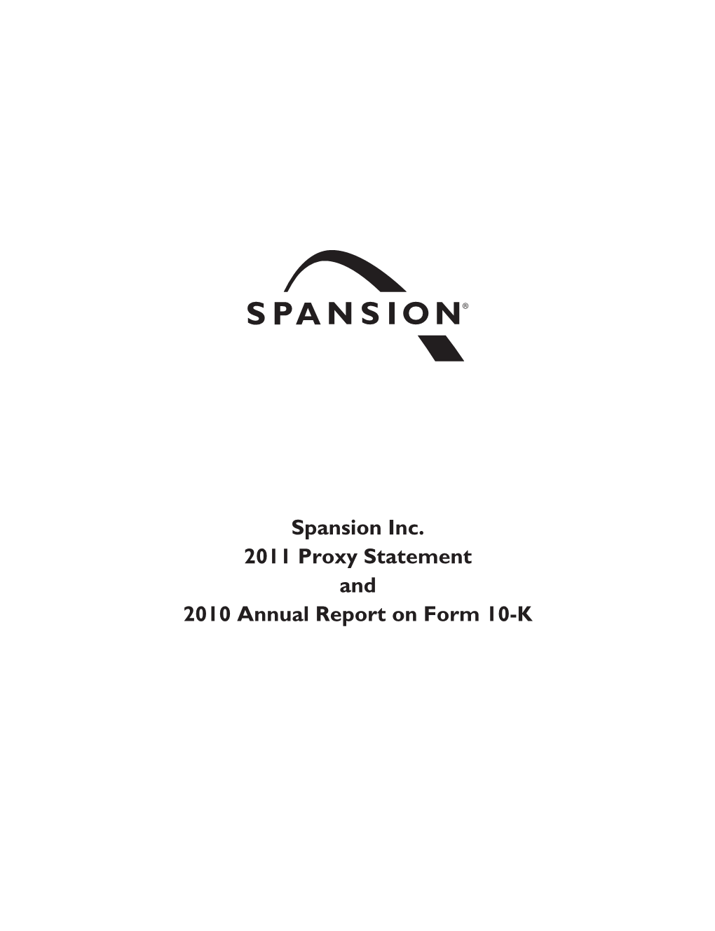 Spansion Inc. 2011 Proxy Statement and 2010 Annual Report on Form 10-K