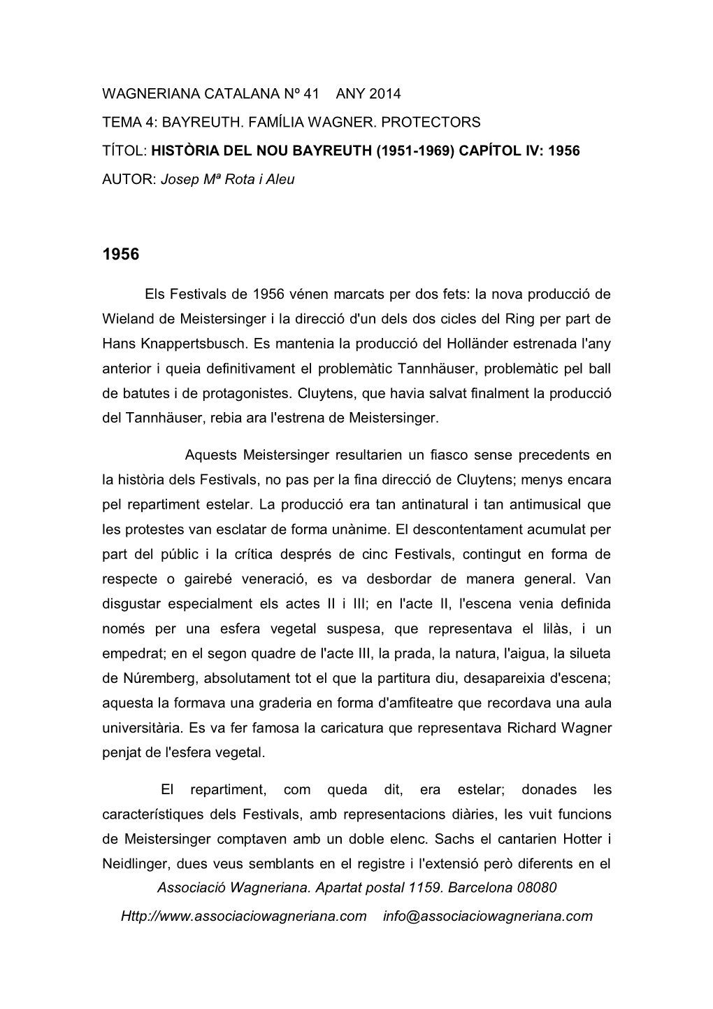 Associació Wagneriana. Apartat Postal 1159. Barcelona 08080 Info@Associaciowagneriana.Com