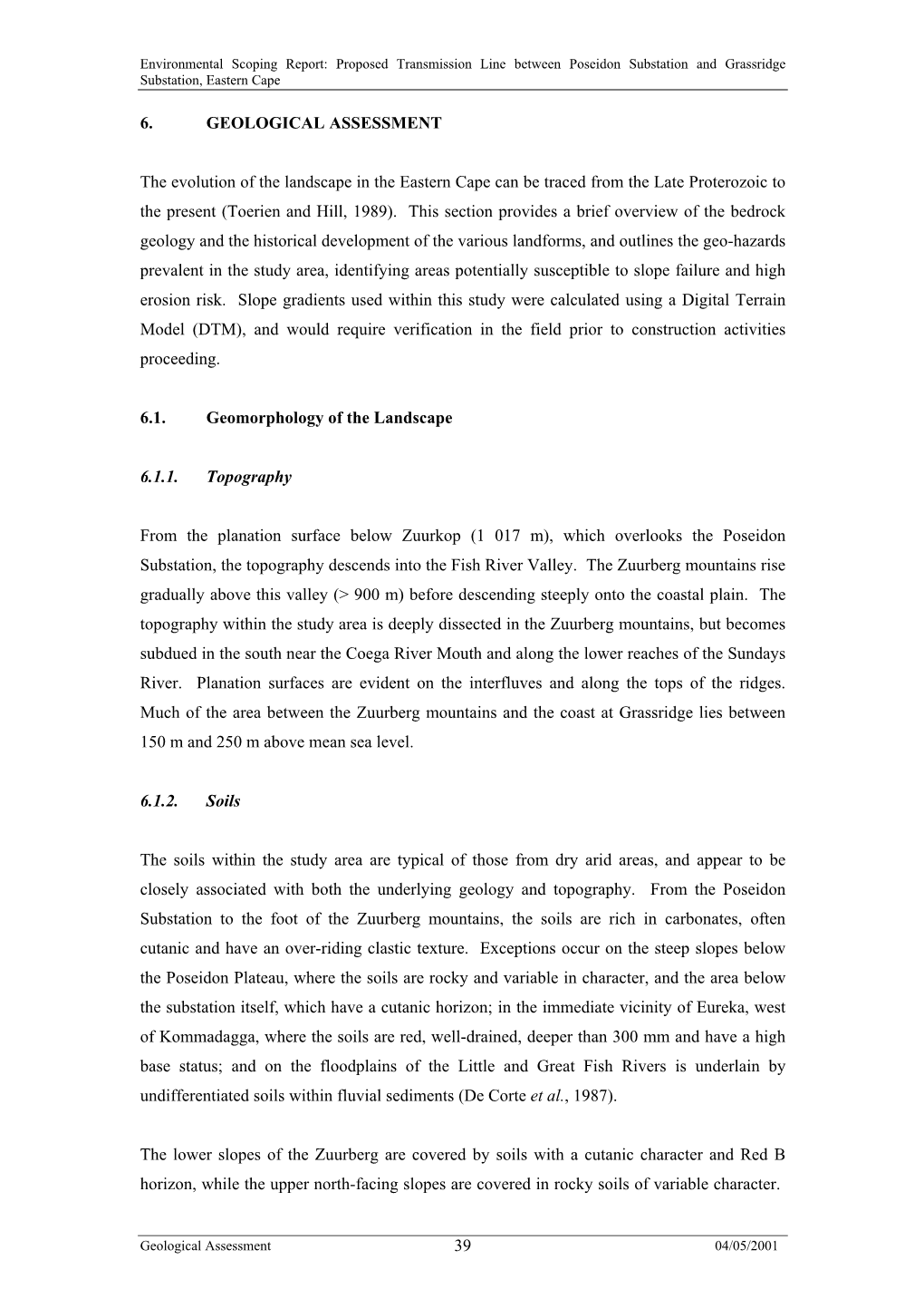 39 6. GEOLOGICAL ASSESSMENT the Evolution of the Landscape In