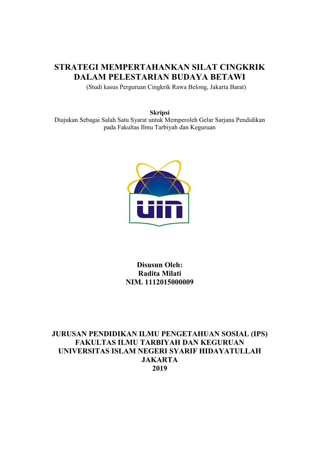 STRATEGI MEMPERTAHANKAN SILAT CINGKRIK DALAM PELESTARIAN BUDAYA BETAWI (Studi Kasus Perguruan Cingkrik Rawa Belong, Jakarta Barat)