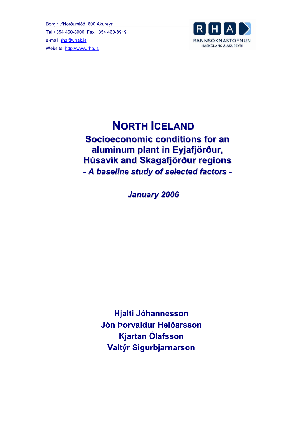 NORTH ICELAND Socioeconomic Conditions for an Aluminum Plant in Eyjafjörður, Húsavík and Skagafjörður Regions - a Baseline Study of Selected Factors