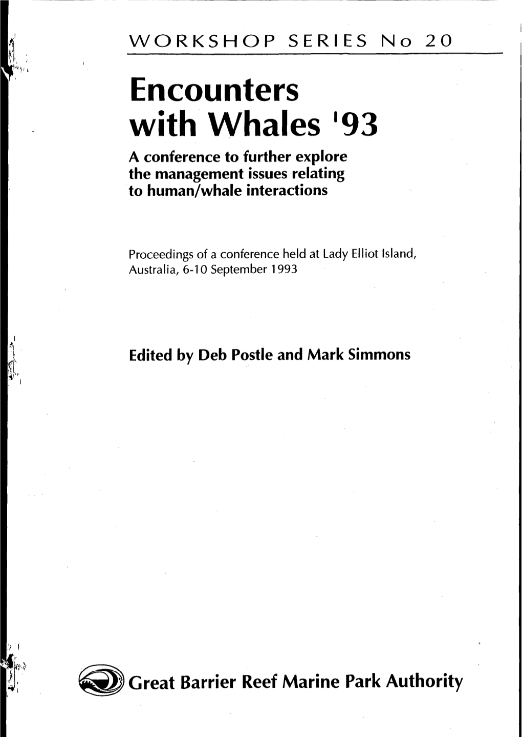 Encounters with Whales ‘93 a Conference to Further Explore the Management Issues Relating to Human/Whale Interactions