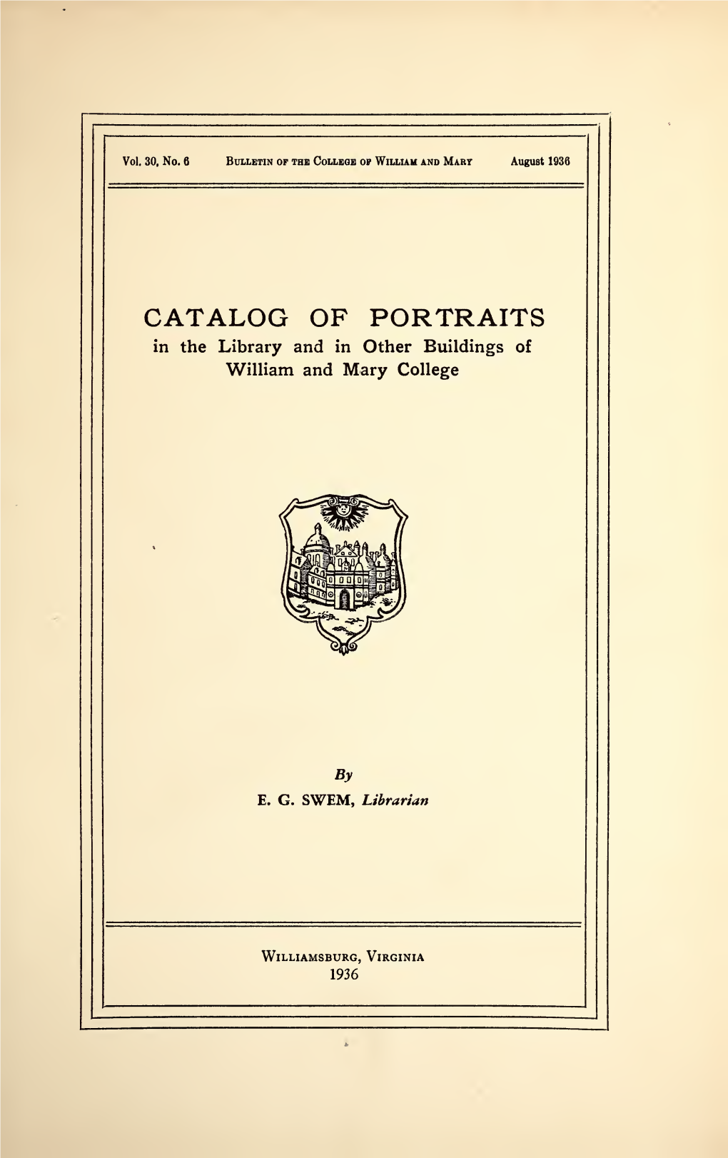 CATALOG of PORTRAITS in the Library and in Other Buildings of William and Mary College