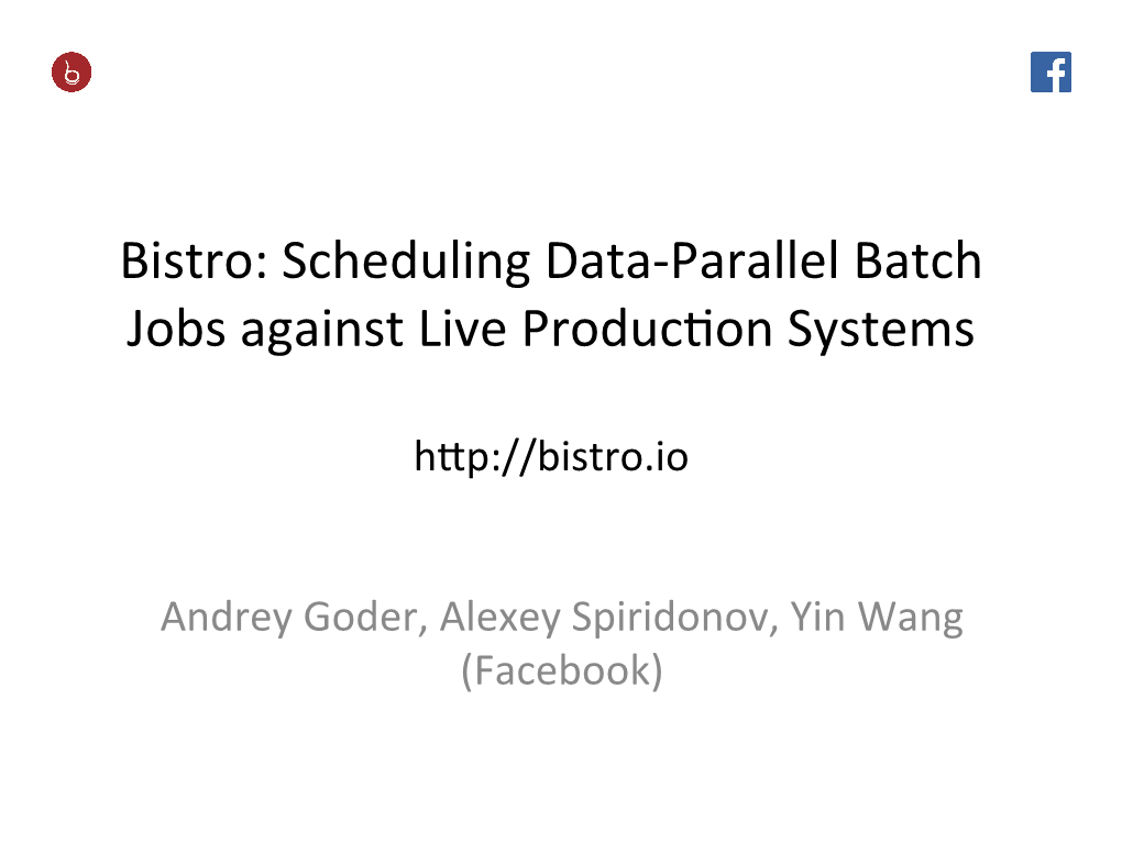 Bistro: Scheduling Data-Parallel Batch Jobs Against Live Produc�On Systems