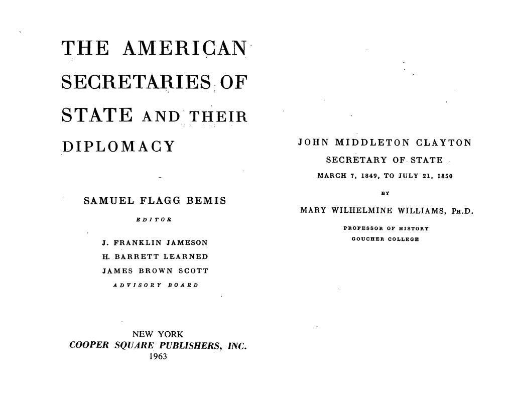 The American' Secretaries· of State and Their Diplomacy John Middleton Clayton Secretary Of· State