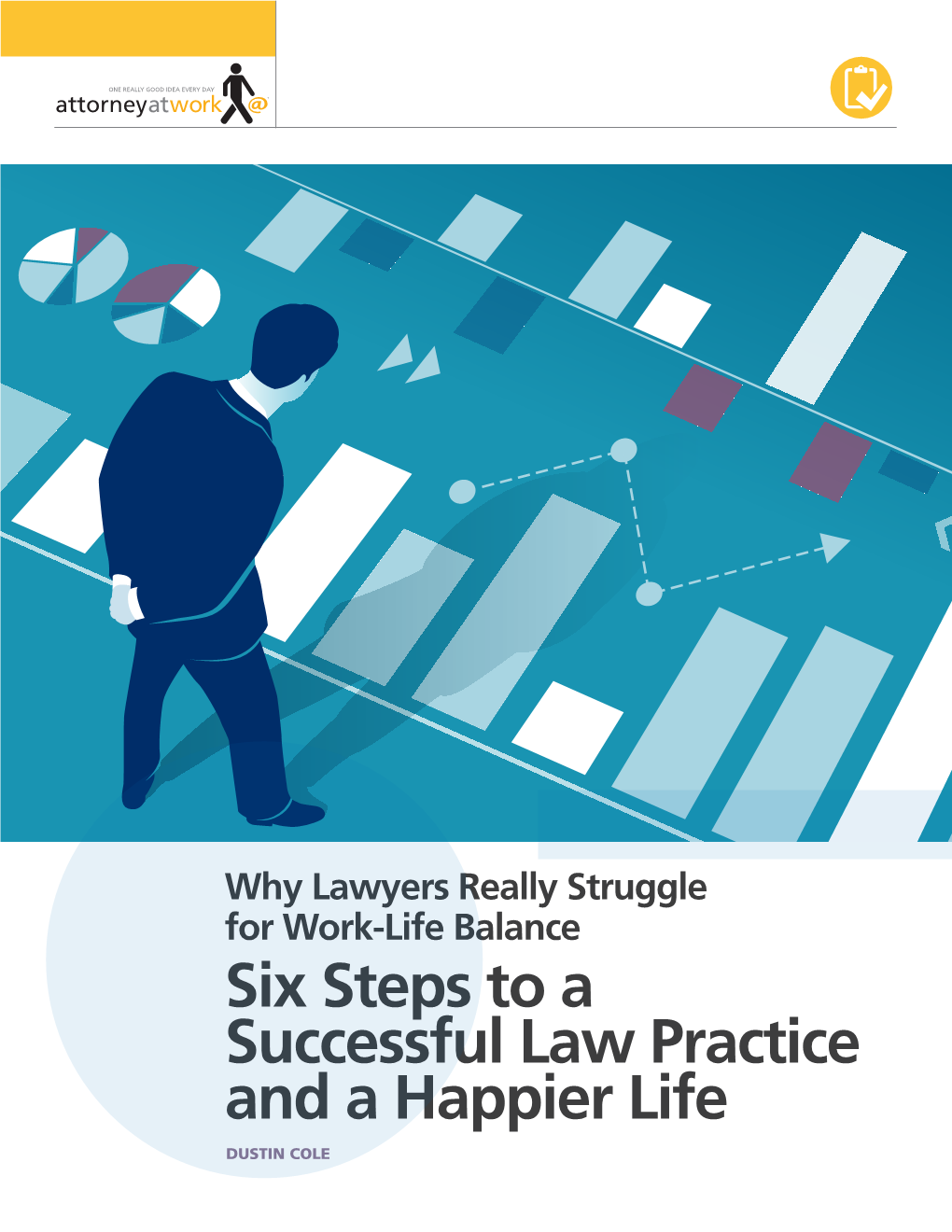 Six Steps to a Successful Law Practice and a Happier Life DUSTIN COLE About the Author