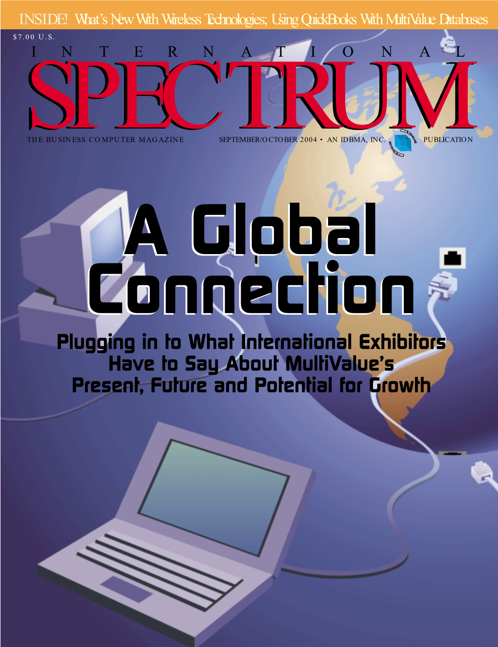 Plugging in to What International Exhibitors Have to Say About Multivalue’S Present, Future and Potential for Growth the BUSINESS COMPUTER MAGAZINE INTERNATIONAL