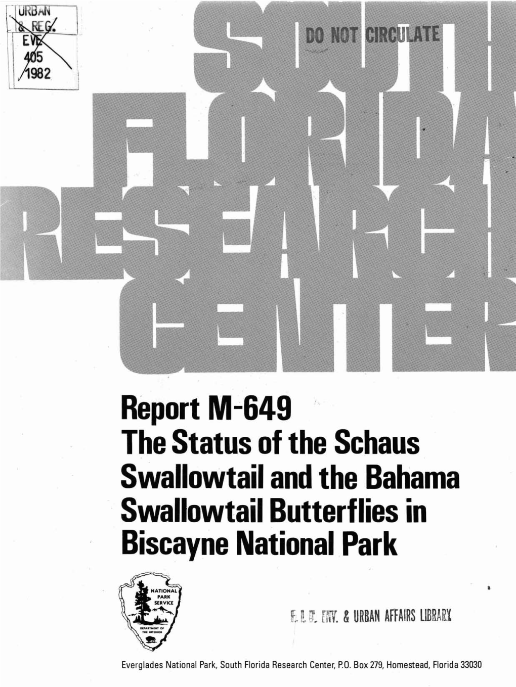 Report M-649 the Status of the Schaus Swallowtail and the Bahama Swallowtail Butterflies in Biscayne National Park