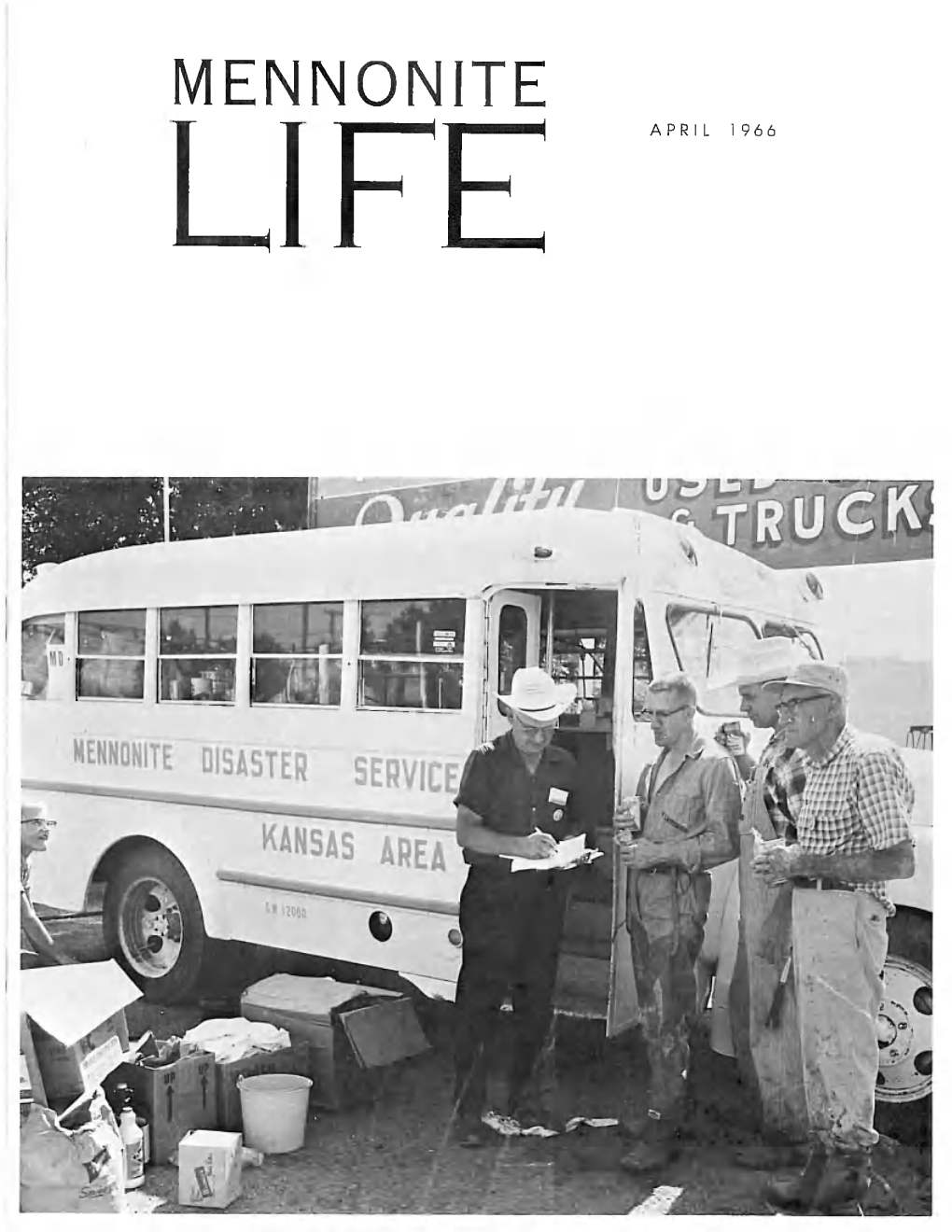 MENNONITE LIFE APRIL 1 9 6 6 an Illustrated Quarterly Published by Bethel College, North Newton Kansas