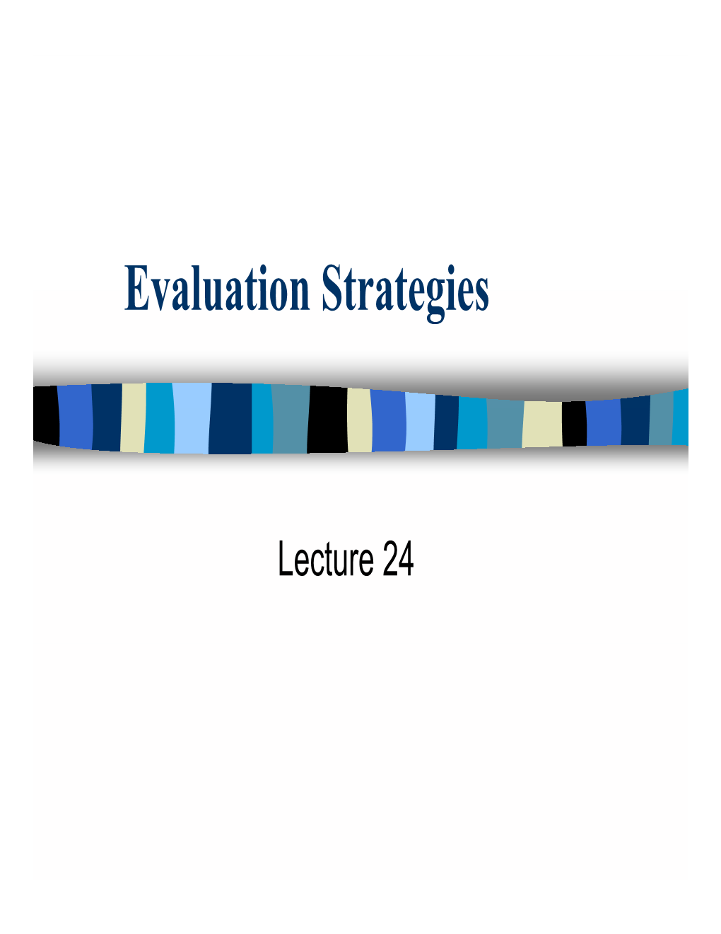 Evaluation Strategies