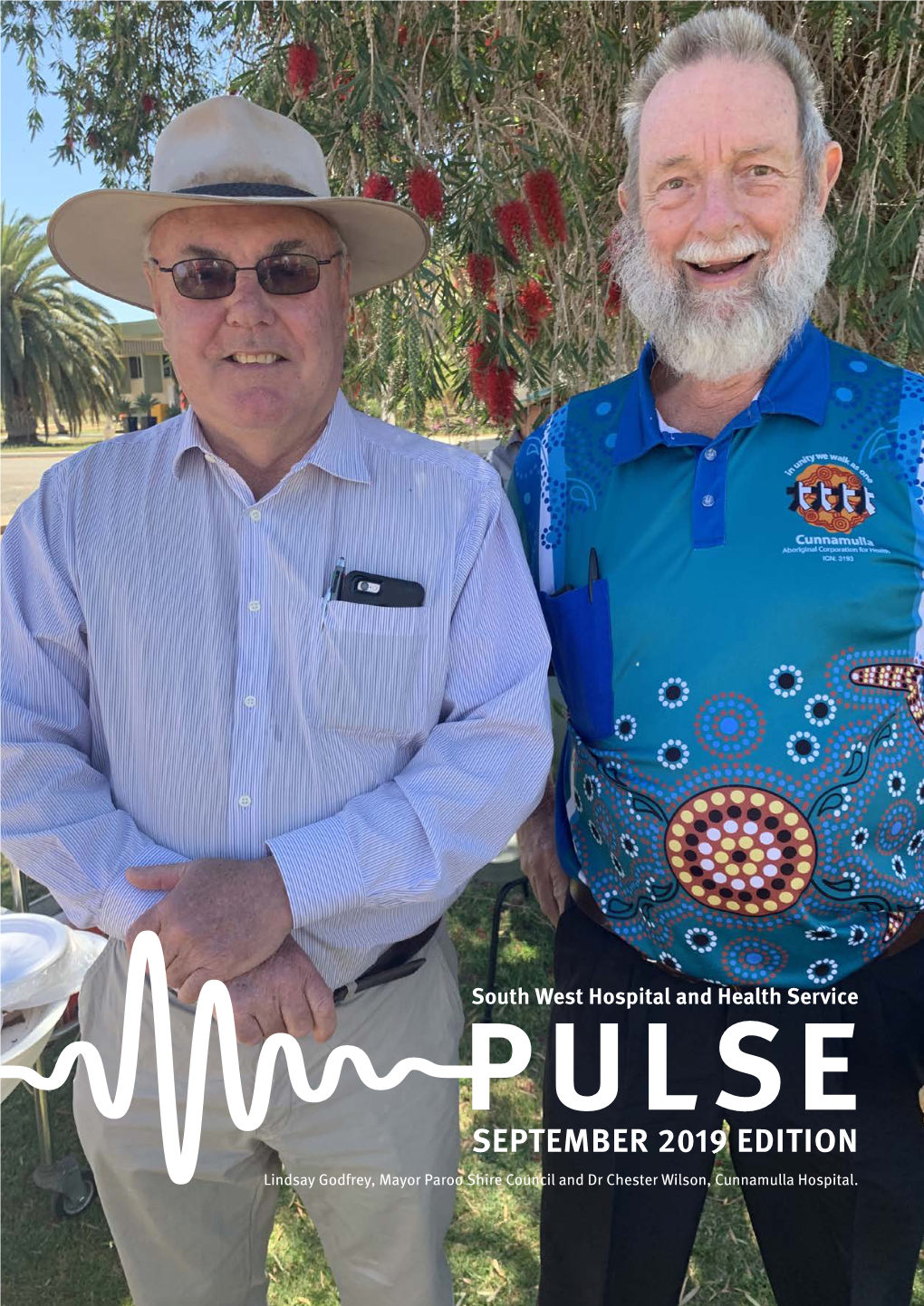 SEPTEMBER 2019 EDITION Lindsay Godfrey, Mayor Paroo Shire Council and Dr Chester Wilson, Cunnamulla Hospital