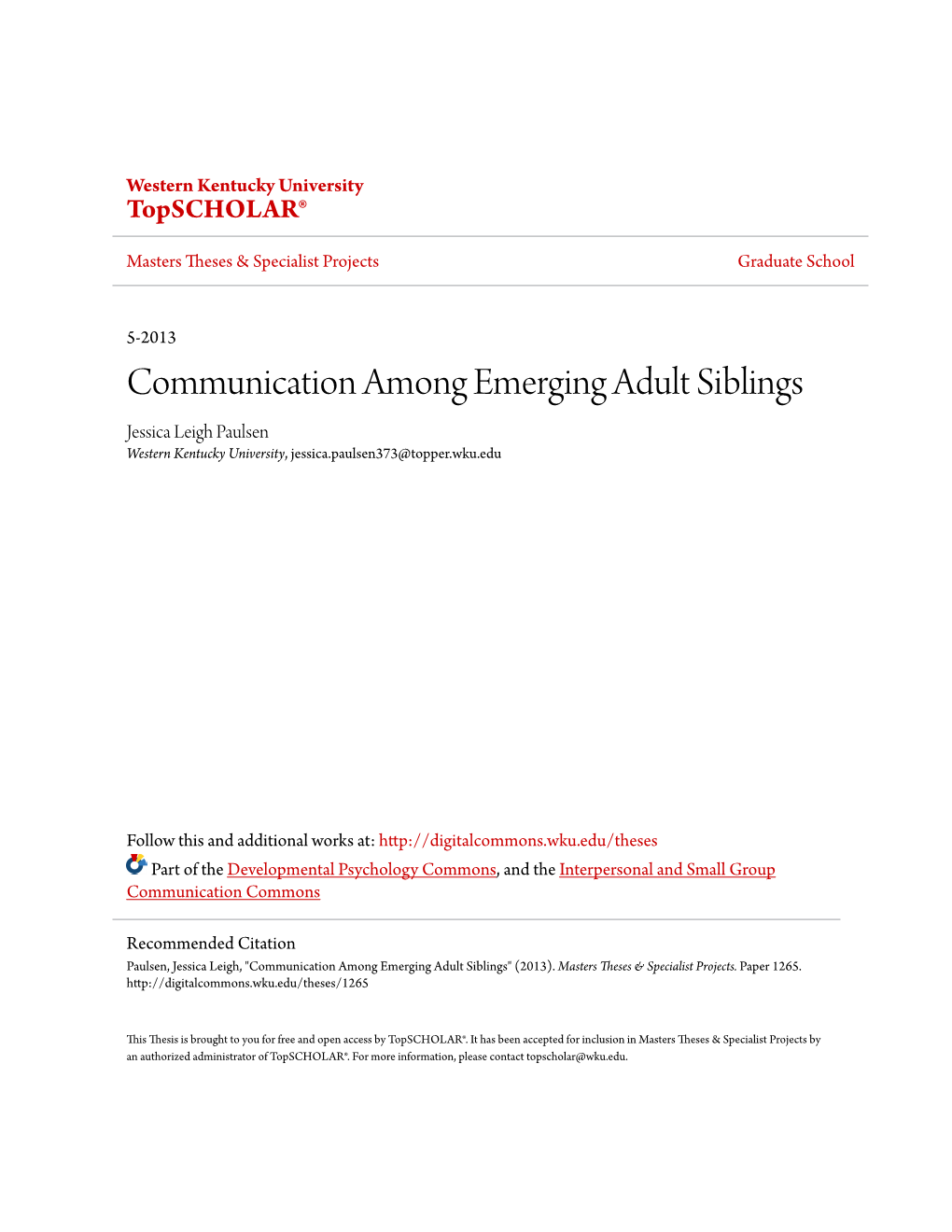 Communication Among Emerging Adult Siblings Jessica Leigh Paulsen Western Kentucky University, Jessica.Paulsen373@Topper.Wku.Edu